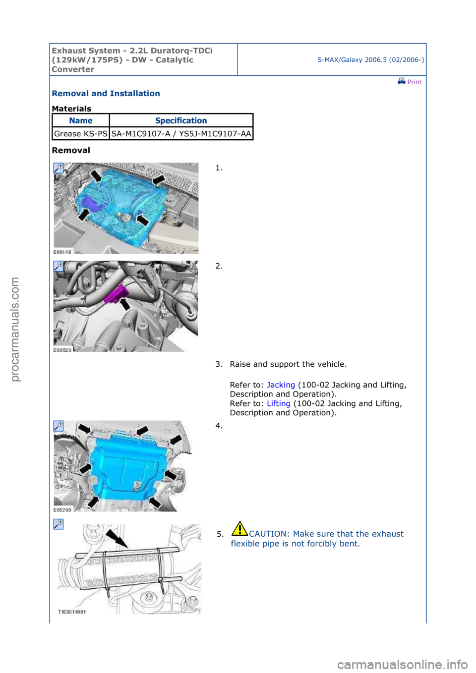 FORD GALAXY 2006  Service Repair Manual Exhaust\bSyste\f\b-\b2.2L\bDuratorq-TDCi\b
(129kW/175PS)\b-\bDW\b-\bCatalytic\b
Converter
S-MAX/G\bl\bxy\f2006.5\f(02/2006-)\fPrint \f
Re\foval\band\bInstallation\b
Materials\b
Re\foval\b
NameSpec\bf\
