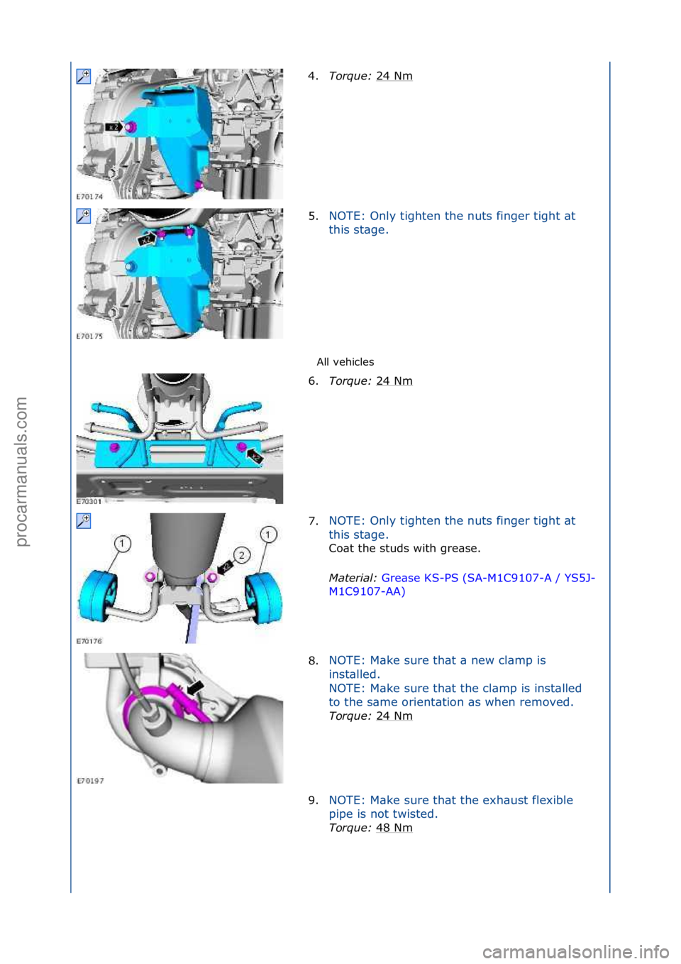 FORD GALAXY 2006  Service Repair Manual All\fvehicles\f
4.
Torque:\b 2
 4\fNm\f
5. NOTE:\fOnly\ftighten\fthe\fnuts\ffinger\ftight\f\bt\f
th

is\fst\bge.\f
6. Torque:\b 2
 4\fNm\f
7. NOTE:\fOnly\ftighten\fthe\fnuts\ffinger\ftight\f\bt\f
th


