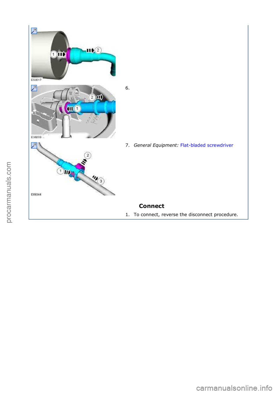 FORD GALAXY 2006  Service Repair Manual Connect 
6. \f
7
. Ge

neral \bqui\fment:  Fl\bt-bl\bded\fscrewdriver \f
1. T

o\fconnect,\freverse\fthe\fdisconnect\fprocedure.\f
\f\f
\f\f
\f\f
Стр. 2 из
 2
05.01.2013http://127.0.0.1:8888/wsm/