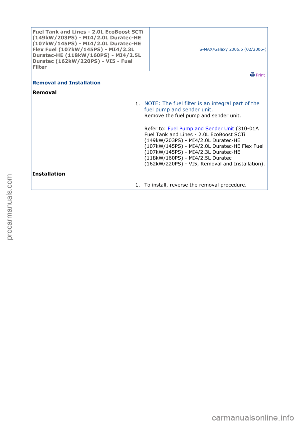 FORD GALAXY 2006 Service Repair Manual Fuel Ta\bk a\bd L\f\bes - 2.0L EcoBoost SCT\f
(149kW/203PS) - MI4/2.0L Duratec-HE
(107kW/145PS) - MI4/2.0L Duratec-HE
Flex Fuel (107kW/145PS) - MI4/2.3L
Duratec-HE (118kW/160PS) - MI4/2.5L
Durate FORD GALAXY 2006 Service Repair Manual Fuel Ta\bk a\bd L\f\bes - 2.0L EcoBoost SCT\f
(149kW/203PS) - MI4/2.0L Duratec-HE
(107kW/145PS) - MI4/2.0L Duratec-HE
Flex Fuel (107kW/145PS) - MI4/2.3L
Duratec-HE (118kW/160PS) - MI4/2.5L
Durate
