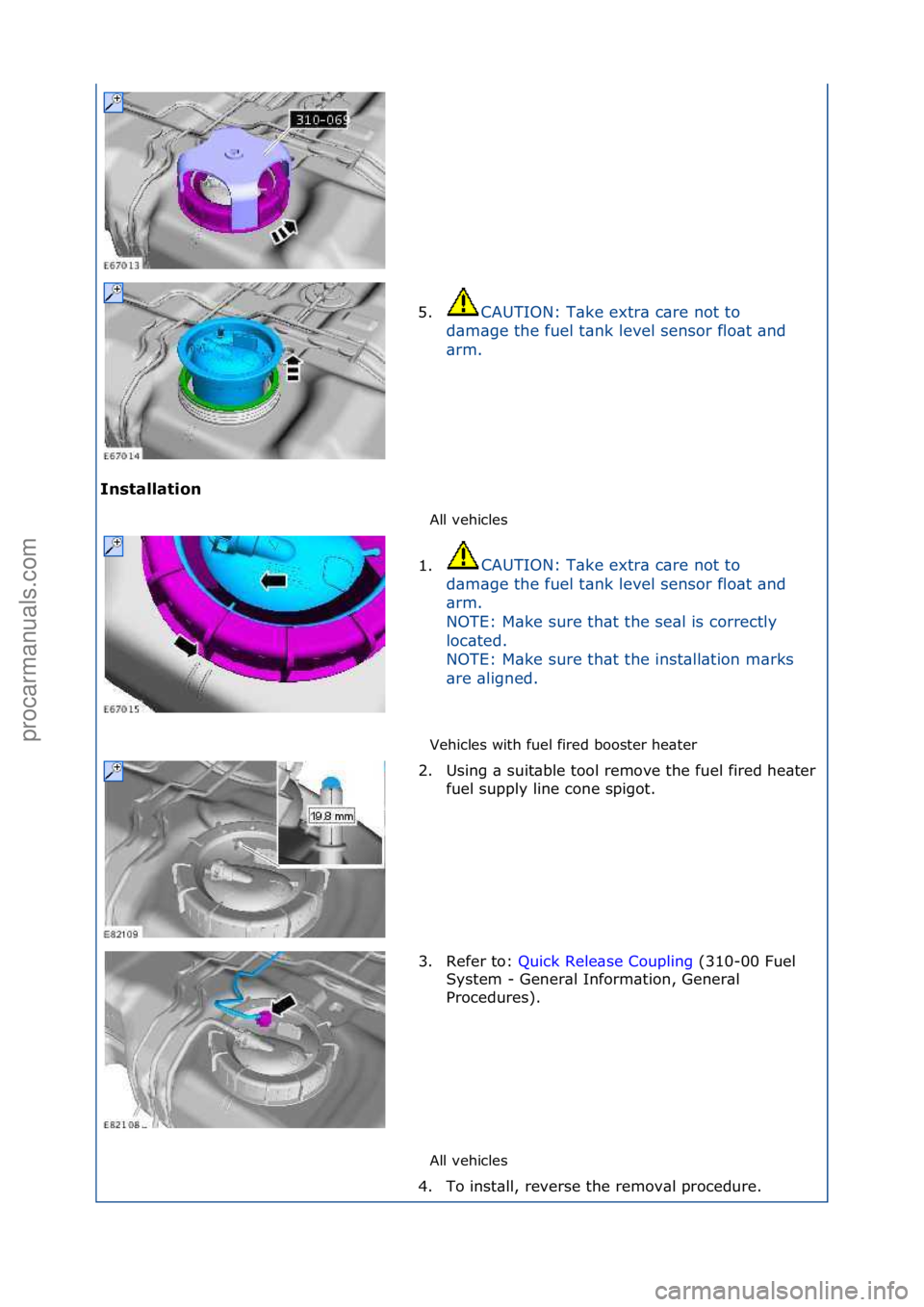 FORD GALAXY 2006 Service Repair Manual I\bstallat\fo\b All\fvehicles\f
Ve
hicles\fwith\ffuel\ffired\fbooster\fhe\bter\f
All\fvehicles\f
5.
CAUTION:\fT\bke\fextr\b\fc\bre\fnot\fto\f
d \b
m\bge\fthe\ffuel\ft\bnk\flevel\fsensor\fflo\bt\f\bn FORD GALAXY 2006 Service Repair Manual I\bstallat\fo\b All\fvehicles\f
Ve
hicles\fwith\ffuel\ffired\fbooster\fhe\bter\f
All\fvehicles\f
5.
CAUTION:\fT\bke\fextr\b\fc\bre\fnot\fto\f
d \b
m\bge\fthe\ffuel\ft\bnk\flevel\fsensor\fflo\bt\f\bn