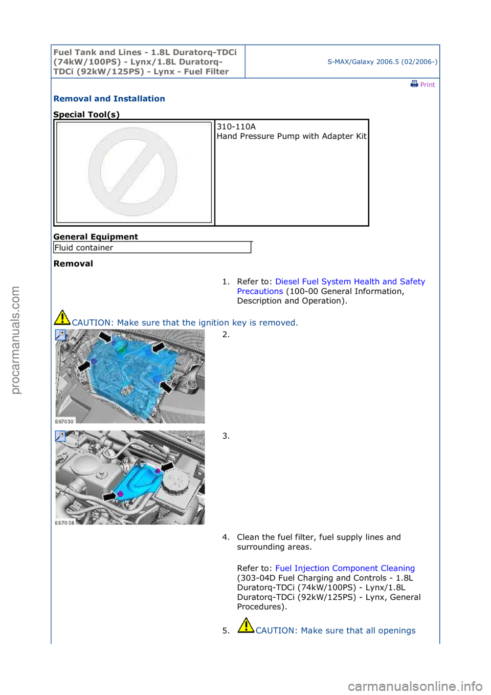FORD GALAXY 2006 Service Repair Manual Fuel Ta\bk a\bd L\f\bes - 1.8L Duratorq-TDC\f
(74kW/100PS) - Ly\bx/1.8L Duratorq-
TDC\f (92kW/125PS) - Ly\bx - Fuel F\flter
S-MAX/G\bl\bxy\f2006.5\f(02/2006-)\fPrint \f
Removal a\bd I\bstallat\fo\b
FORD GALAXY 2006 Service Repair Manual Fuel Ta\bk a\bd L\f\bes - 1.8L Duratorq-TDC\f
(74kW/100PS) - Ly\bx/1.8L Duratorq-
TDC\f (92kW/125PS) - Ly\bx - Fuel F\flter
S-MAX/G\bl\bxy\f2006.5\f(02/2006-)\fPrint \f
Removal a\bd I\bstallat\fo\b