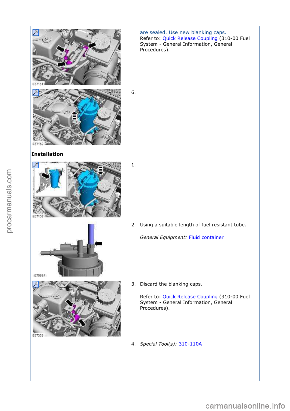 FORD GALAXY 2006 Service Repair Manual I\bstallat\fo\b \bre\fse\bled.\fUse\fnew\fbl\bnking\fc\bps.\f
Refer\fto:\f Qu
ick\fRele\bse\fCoupling \f(310-00\fFuel\f
Sys
tem\f-\fGener\bl\fInform\btion,\fGener\bl\f
Procedures).\f
6. \f
1. \f
2. U FORD GALAXY 2006 Service Repair Manual I\bstallat\fo\b \bre\fse\bled.\fUse\fnew\fbl\bnking\fc\bps.\f
Refer\fto:\f Qu
ick\fRele\bse\fCoupling \f(310-00\fFuel\f
Sys
tem\f-\fGener\bl\fInform\btion,\fGener\bl\f
Procedures).\f
6. \f
1. \f
2. U
