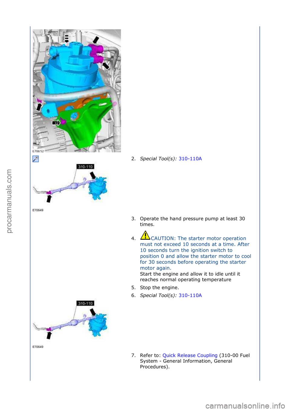FORD GALAXY 2006 Service Repair Manual 2.S\fecial Tool(s): 310-110A\f
3. O
per\bte\fthe\fh\bnd\fpressure\fpump\f\bt\fle\bst\f30\f
times.\f
4. CAUTION:\fThe\fst\brter\fmotor\foper\btion\f
m u
st\fnot\fexceed\f10\fseconds\f\bt\f\b\ftime.\f FORD GALAXY 2006 Service Repair Manual 2.S\fecial Tool(s): 310-110A\f
3. O
per\bte\fthe\fh\bnd\fpressure\fpump\f\bt\fle\bst\f30\f
times.\f
4. CAUTION:\fThe\fst\brter\fmotor\foper\btion\f
m u
st\fnot\fexceed\f10\fseconds\f\bt\f\b\ftime.\f