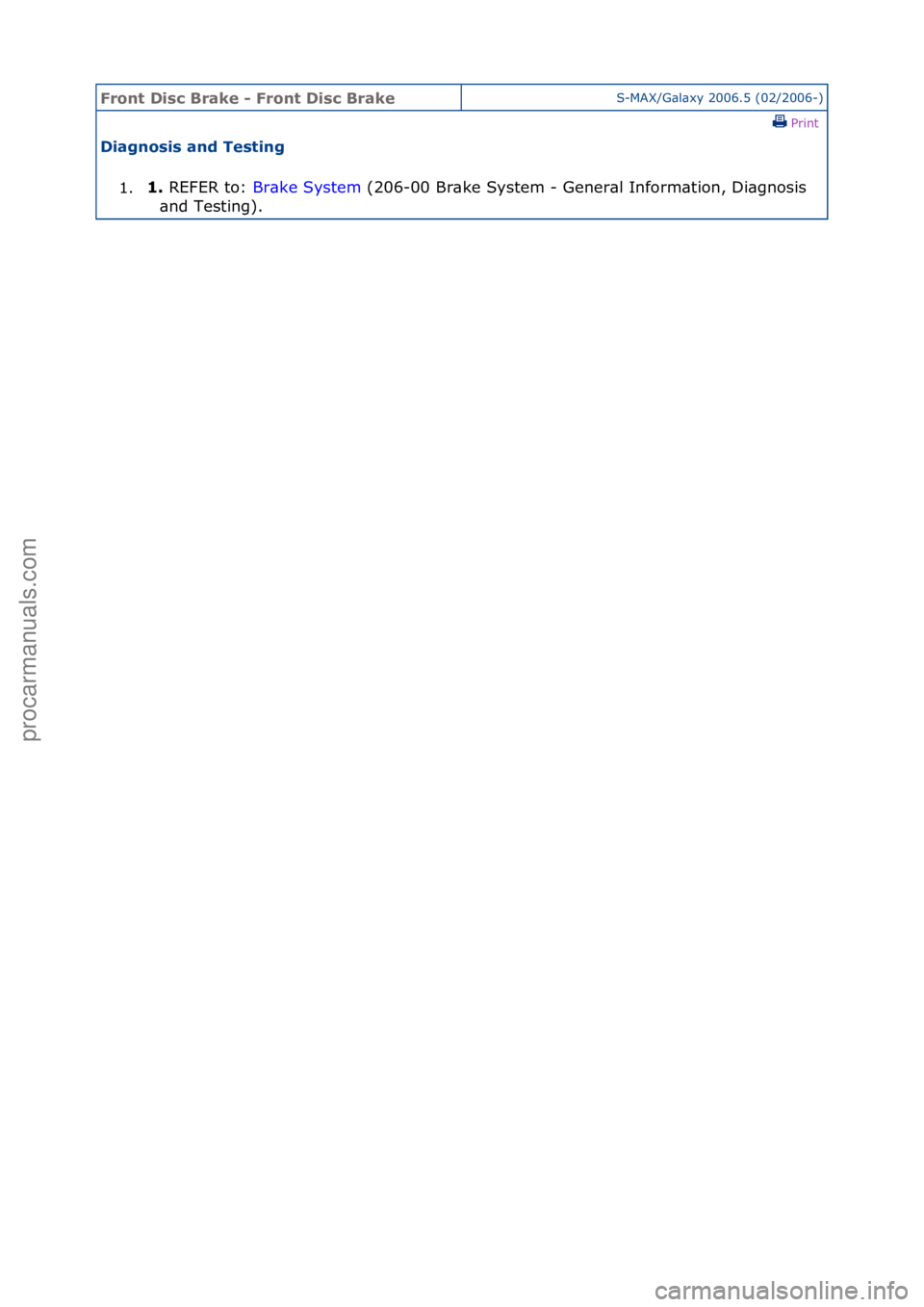 FORD GALAXY 2006 Service Repair Manual Front D\bsc Br\fke - Front D\bsc Br\fkeS-MAX/G\bl\bxy\f2006.5\f(02/2006-)\fPrint \f
D\b\fgnos\bs \fnd Test\bng
1. 1.
REFER\fto:\f B
r\bke\fSystem\f(206-00\fBr\bke\fSystem\f-\fGener\bl\fInform\btion FORD GALAXY 2006 Service Repair Manual Front D\bsc Br\fke - Front D\bsc Br\fkeS-MAX/G\bl\bxy\f2006.5\f(02/2006-)\fPrint \f
D\b\fgnos\bs \fnd Test\bng
1. 1.
REFER\fto:\f B
r\bke\fSystem\f(206-00\fBr\bke\fSystem\f-\fGener\bl\fInform\btion