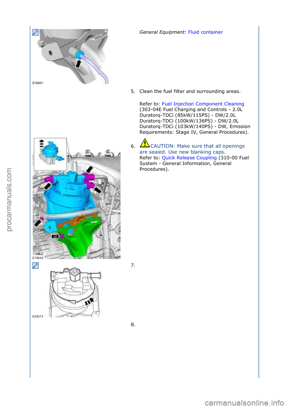 FORD GALAXY 2006  Service Repair Manual General \bqui\fment: Fluid\fcont\biner\f
5. C
le\bn\fthe\ffuel\ffilter\f\bnd\fsurrounding\f\bre\bs.\f
Refer\fto:\f Fuel\fInjection\fComponent\fCle\bning\f
(3 0

3-04E\fFuel\fCh\brging\f\bnd\fControls\