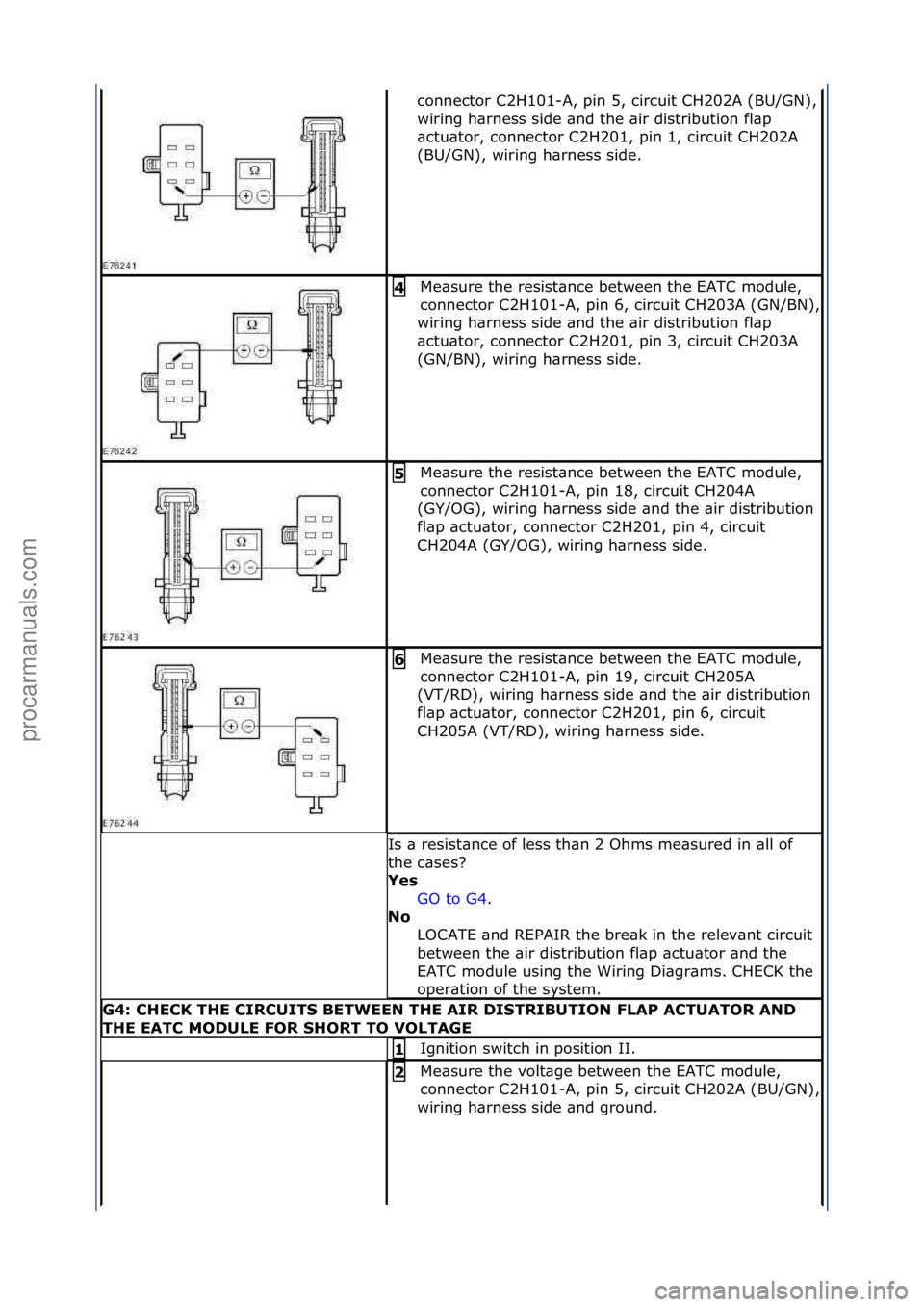 FORD GALAXY 2006  Service Repair Manual connector\fC2H101-A,\fpin\f5,\fcircuit\fCH202A\f(BU/GN),\f
wiring\fh\brness\fside\f\bnd\fthe\f\bir\fdistribution\ffl\bp\f
\bctu\btor,\fconnector\fC2H201,\fpin\f1,\fcircuit\fCH202A\f
(BU/GN),\fwiring\f