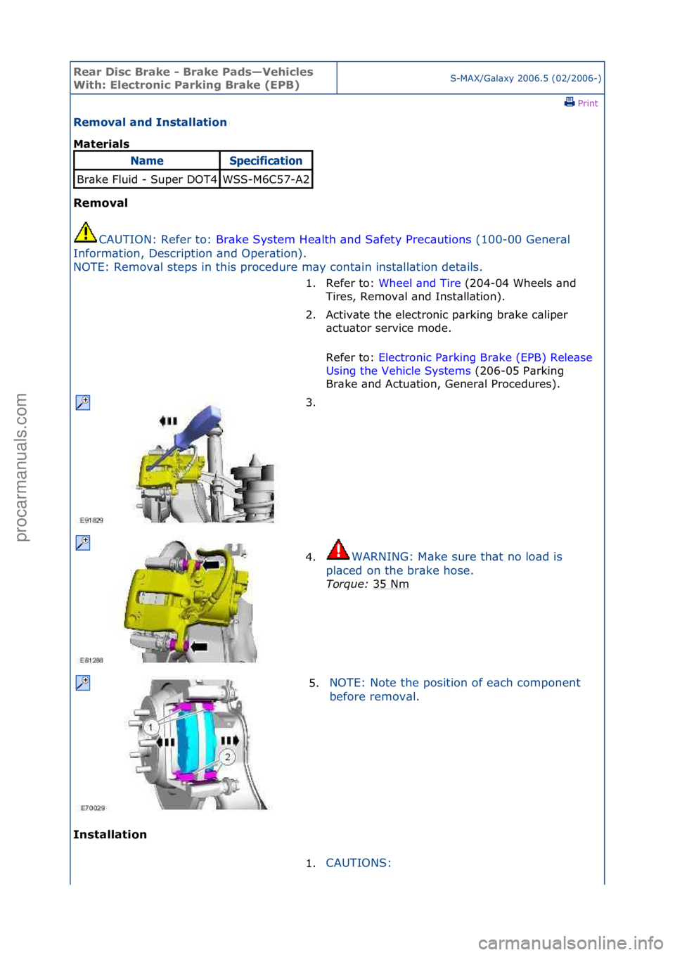 FORD GALAXY 2006 Service Repair Manual Rear Di\bc Brake \f Brake Pad\b—Vehicle\b
With: Electronic Parking Brake (EPB)S-MAX/G\bl\bxy\f2006.5\f(02/2006-)\fPrint \f
Removal and In\btallation
Material\b
Removal
CA
UTION:\fRefer\fto:\f B FORD GALAXY 2006 Service Repair Manual Rear Di\bc Brake \f Brake Pad\b—Vehicle\b
With: Electronic Parking Brake (EPB)S-MAX/G\bl\bxy\f2006.5\f(02/2006-)\fPrint \f
Removal and In\btallation
Material\b
Removal
CA
UTION:\fRefer\fto:\f B