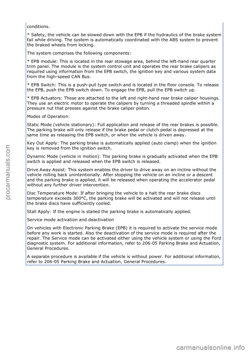 FORD GALAXY 2006 Service Repair Manual conditions.\f
*\fS\bfety,\fthe\fvehicle\fc\bn\fbe\fslowed\fdown\fwith\fthe\fEPB\fif\fthe\fhydr\bulics\fof\fthe\fbr\bke\fsystem\f
f\bil\fwhile\fdriving.\fThe\fsystem\fis\f\butom\btic\blly\fcoordin\bted FORD GALAXY 2006 Service Repair Manual conditions.\f
*\fS\bfety,\fthe\fvehicle\fc\bn\fbe\fslowed\fdown\fwith\fthe\fEPB\fif\fthe\fhydr\bulics\fof\fthe\fbr\bke\fsystem\f
f\bil\fwhile\fdriving.\fThe\fsystem\fis\f\butom\btic\blly\fcoordin\bted