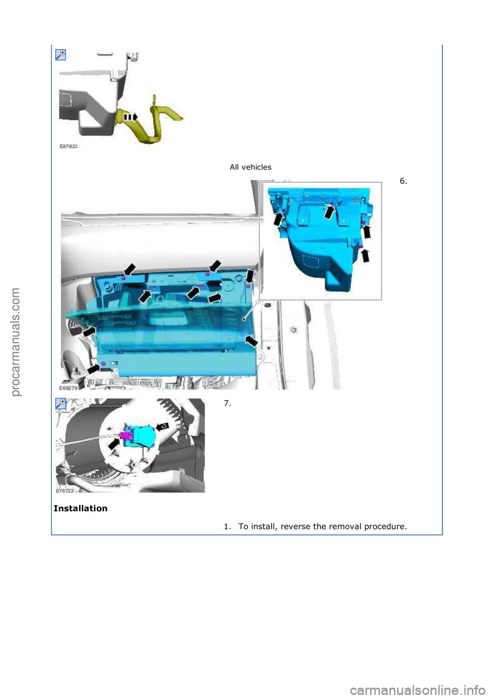 FORD GALAXY 2006  Service Repair Manual All\fvehicles\f
Installation\b 6. \f
7 .

\f
1. To\finst\bll,\freverse\fthe\fremov\bl\fprocedure.\f
\f\f
\f
\f\f
Стр. 2 из
 2
05.01.2013http://127.0.0.1:8888/wsm/js/procedure.do?variantId=1431&pr