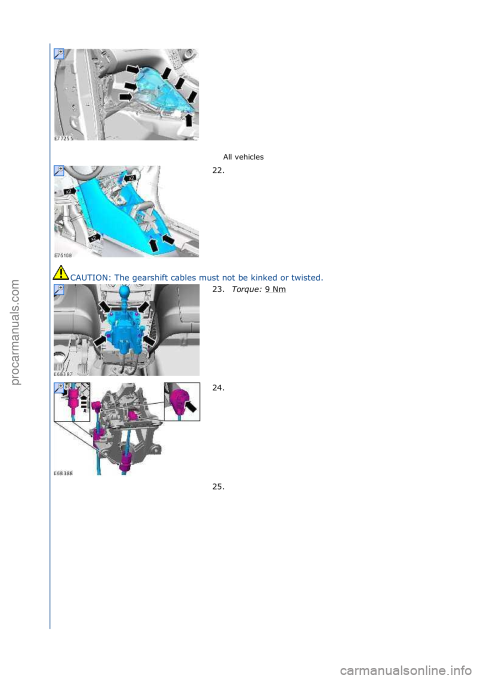 FORD GALAXY 2006  Service Repair Manual All\fvehicles\f
CAUTION:\fThe\fge\brshift\fc\bbles\fmust\fnot\fbe\fkinked\for\ftwisted.\f 22. \f
23.
Torque:\b 9\fNm\f
24. \f
25. \f
\f\f
\f\f
\f\f
\f\f
Стр. 6 из
 10
05.01.2013http://127.0.0.1:8
