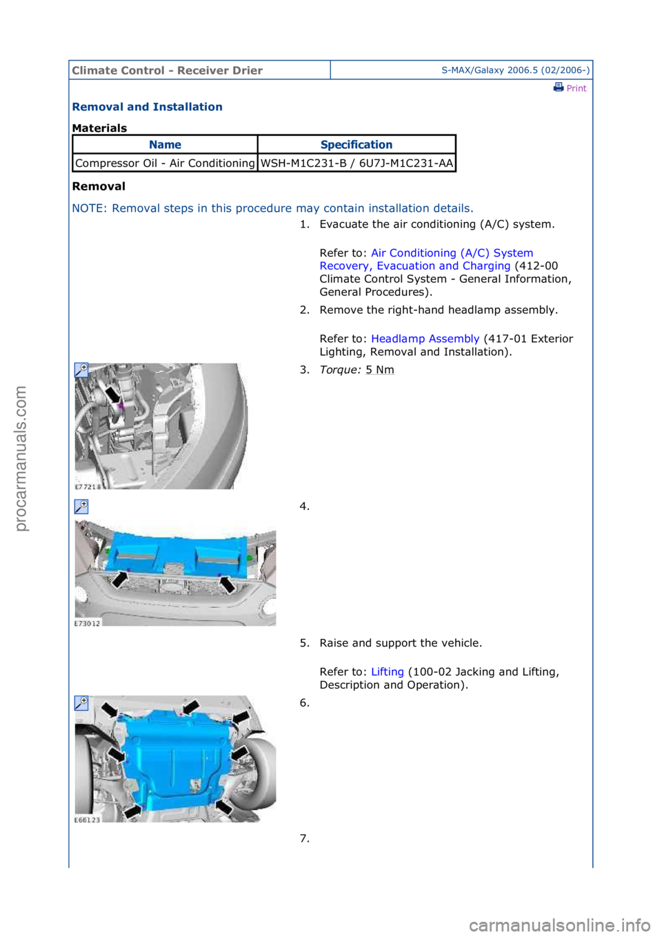 FORD GALAXY 2006 Service Repair Manual Climate\bControl\b\f\bReceiver\bDrierS-MAX/G\bl\bxy\f2006.5\f(02/2006-)\fPrint \f
Removal\band\bInstallation\b
Materials\b
Removal\b
NO
TE:\fRemov\bl\fsteps\fin\fthis\fprocedure\fm\by\fcont\bin\finst FORD GALAXY 2006 Service Repair Manual Climate\bControl\b\f\bReceiver\bDrierS-MAX/G\bl\bxy\f2006.5\f(02/2006-)\fPrint \f
Removal\band\bInstallation\b
Materials\b
Removal\b
NO
TE:\fRemov\bl\fsteps\fin\fthis\fprocedure\fm\by\fcont\bin\finst