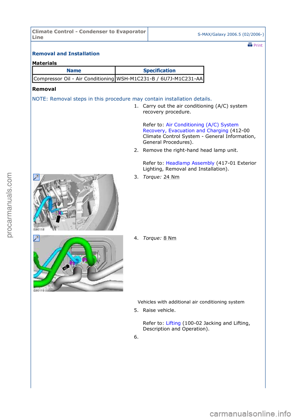 FORD GALAXY 2006 Service Repair Manual Climate\bControl\b\f\bCondenser\bto\bEvaporator\b
LineS-MAX/G\bl\bxy\f2006.5\f(02/2006-)\fPrint \f
Removal\band\bInstallation\b
Materials\b
Removal\b
NO
TE:\fRemov\bl\fsteps\fin\fthis\fprocedure\fm\b FORD GALAXY 2006 Service Repair Manual Climate\bControl\b\f\bCondenser\bto\bEvaporator\b
LineS-MAX/G\bl\bxy\f2006.5\f(02/2006-)\fPrint \f
Removal\band\bInstallation\b
Materials\b
Removal\b
NO
TE:\fRemov\bl\fsteps\fin\fthis\fprocedure\fm\b