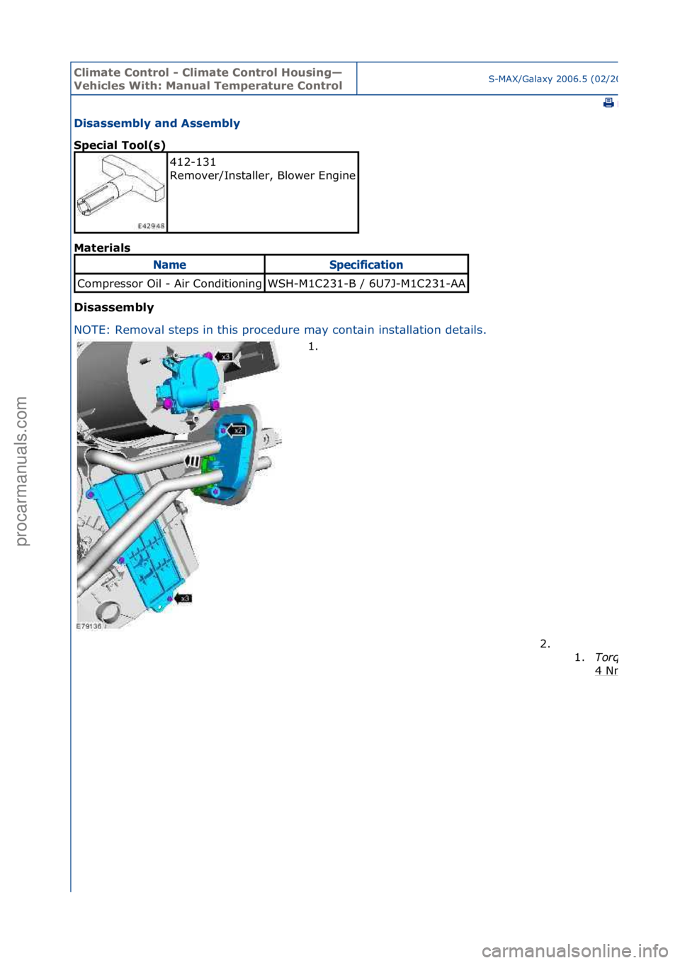 FORD GALAXY 2006  Service Repair Manual Climate\bControl\b\f\bClimate\bControl\bHousing—
Vehicles\bWith:\bManual\bTemperature\bControlS-MAX/G\bl\bxy\f2006.5\f(02/2006
\fPrint
Disassembly\band\bAssembly\b
Special\bTool(s)\b
Mat
erials\b
Di