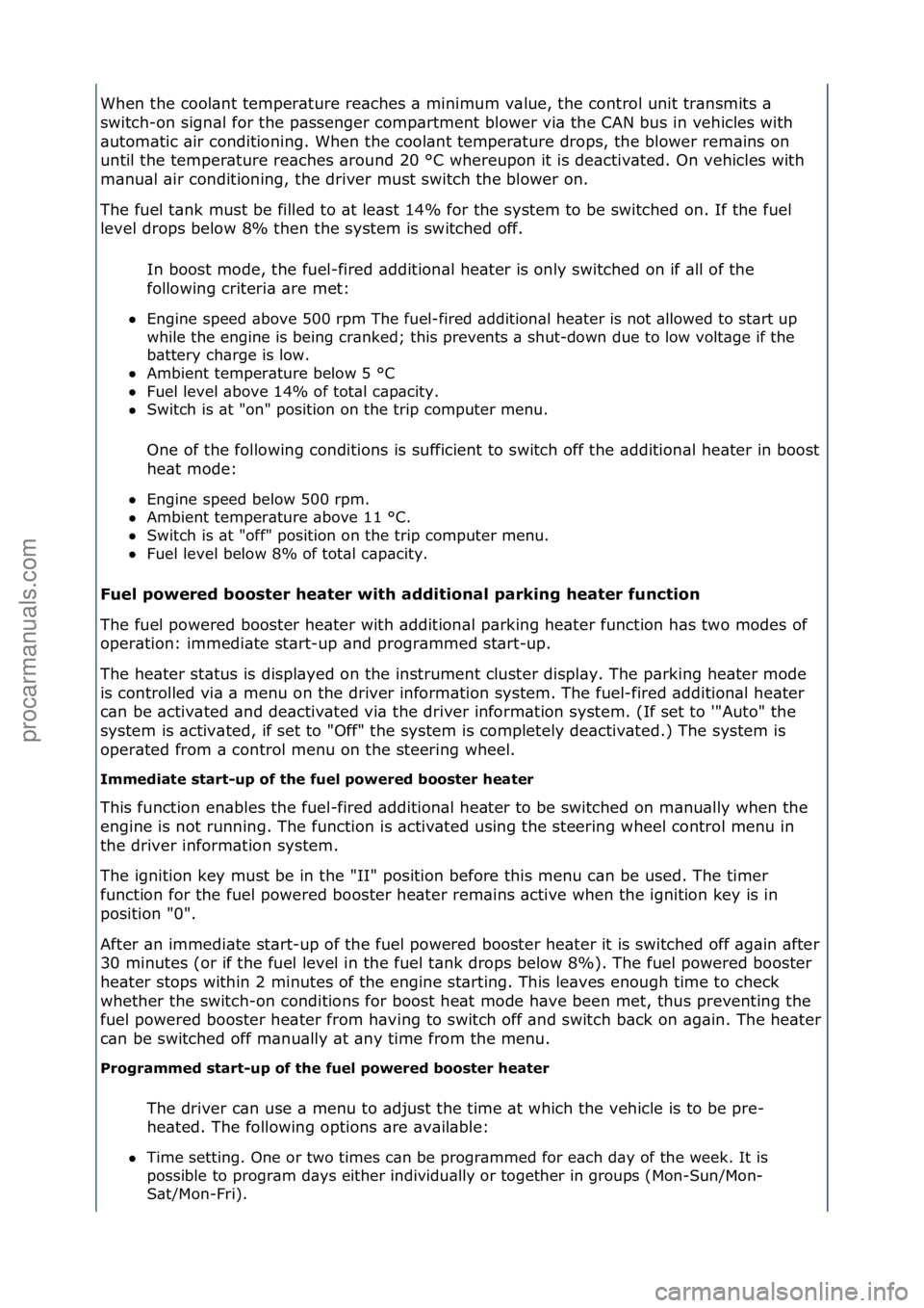 FORD GALAXY 2006  Service Repair Manual When\fthe\fcool\bnt\ftemper\bture\fre\bches\f\b\fminimum\fv\blue,\fthe\fcontrol\funit\ftr\bnsmits\f\b\f
switch-on\fsign\bl\ffor\fthe\fp\bssenger\fcomp\brtment\fblower\fvi\b\fthe\fCAN\fbus\fin\fvehicle