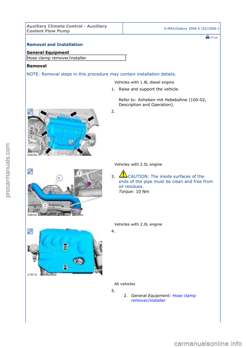 FORD GALAXY 2006  Service Repair Manual Auxiliar\b Clima\fe Con\frol - Auxiliar\b 
Coolan\f Flow PumpS-MAX/G\bl\bxy\f2006.5\f(02/2006-)\fPrint \f
Removal and Ins\falla\fion 
General Equipmen\f 
Removal 
NO

TE:\fRemov\bl\fsteps\fin\fthis\fp