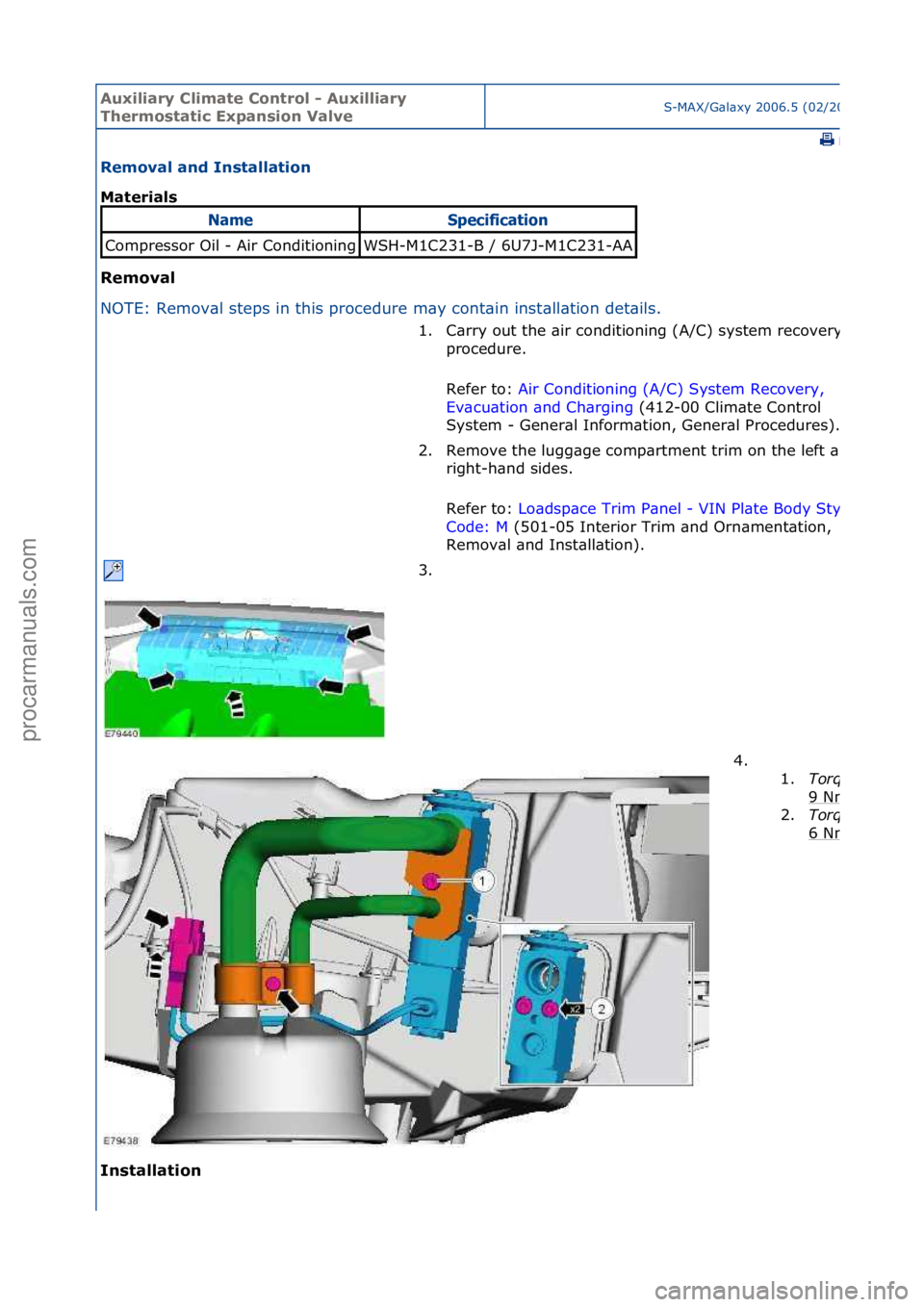 FORD GALAXY 2006  Service Repair Manual Auxiliar\b Clima\fe Con\frol - Auxilliar\b 
Thermos\fa\fic Expansion ValveS-MAX/G\bl\bxy\f2006.5\f(02/2006
\fPrint
Removal and Ins\falla\fion 
Ma\ferials 
Removal 
NO
TE:\fRemov\bl\fsteps\fin\fthis\fp