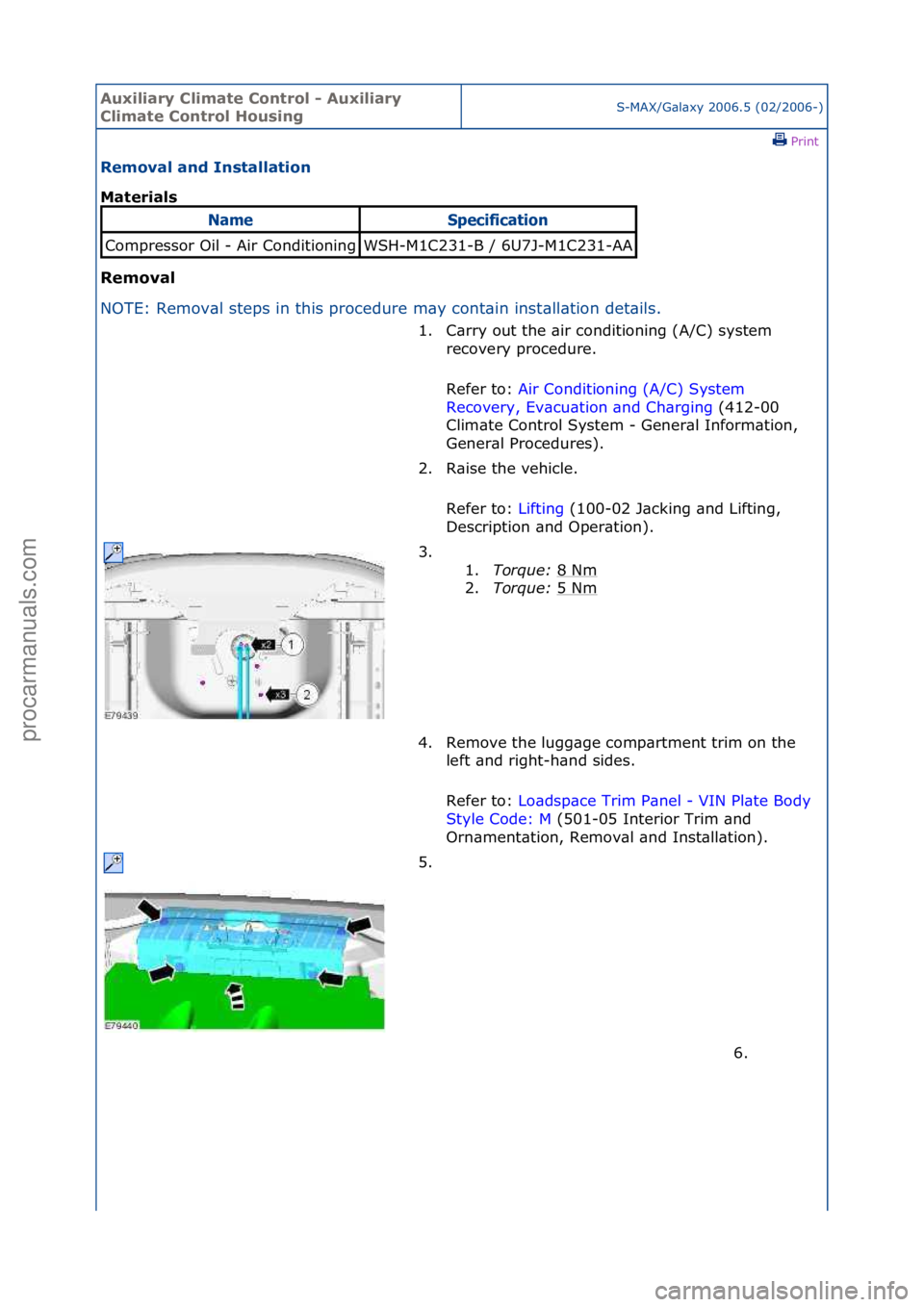 FORD GALAXY 2006  Service Repair Manual Auxiliar\b Clima\fe Con\frol - Auxiliar\b 
Clima\fe Con\frol HousingS-MAX/G\bl\bxy\f2006.5\f(02/2006-)\fPrint \f
Removal and Ins\falla\fion 
Ma\ferials 
Removal 
NO

TE:\fRemov\bl\fsteps\fin\fthis\fpr