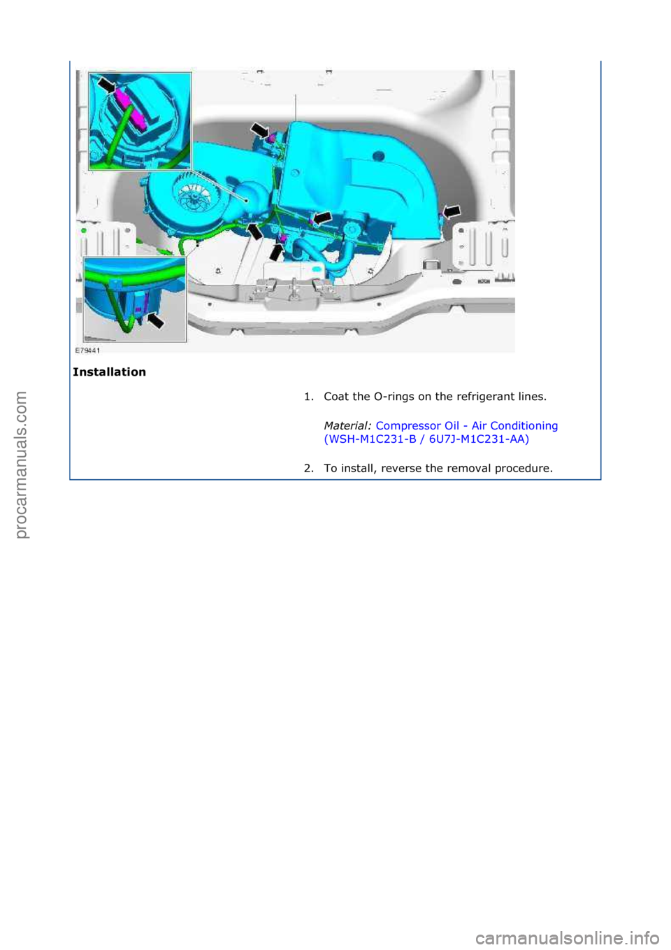 FORD GALAXY 2006  Service Repair Manual Ins\falla\fion 1. Co\bt\fthe\fO-rings\fon\fthe\frefriger\bnt\flines.\f
Mat
 er\fal:\bCompressor\fOil\f-\fAir\fConditioning\f
(WS

H-M1C231-B\f/\f6U7J-M1C231-AA) \f
2. T

o\finst\bll,\freverse\fthe\fre