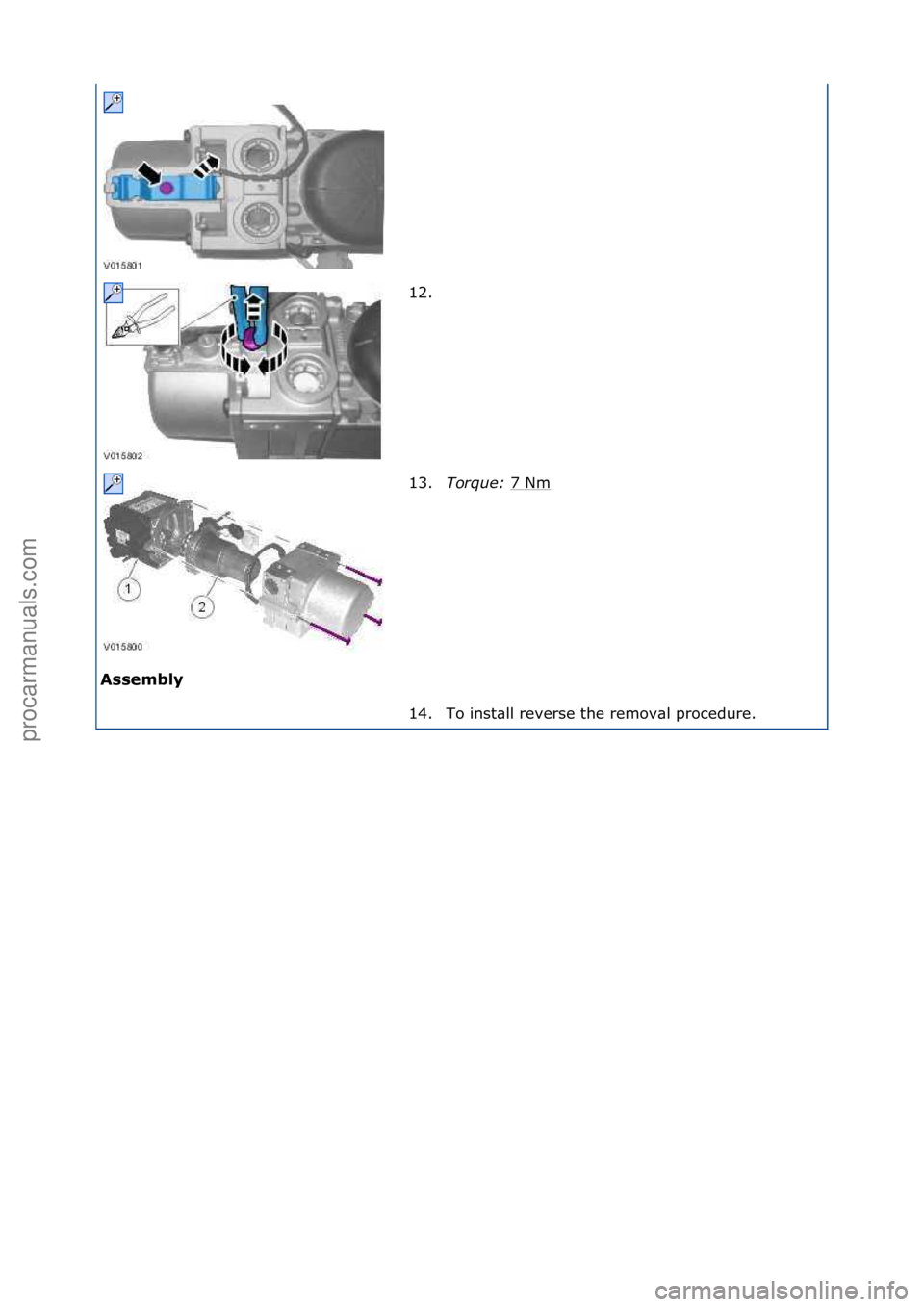 FORD GALAXY 2006  Service Repair Manual Assembl\b 12. \f
1
3

.Torque:\b 7\fNm
\f
14. To\finst\bll\freverse\fthe\fremov\bl\fprocedure.\f
\f\f
\f\f
\f\f
Стр. 3 из
 3
05.01.2013http://127.0.0.1:8888/wsm/js/procedure.do?variantId=1431&pro