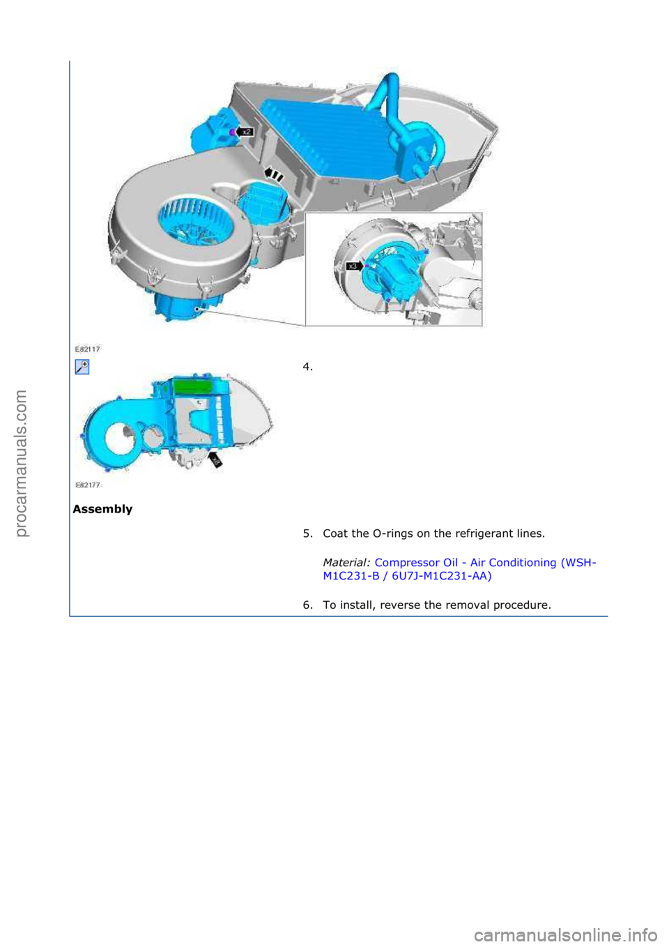 FORD GALAXY 2006  Service Repair Manual Assembl\b 4. \f
5.

Co\bt\fthe\fO-rings\fon\fthe\frefriger\bnt\flines.\f
Mater\fal:\b Compressor\fOil\f-\fAir\fConditioning\f(WSH-
M1 C

231-B\f/\f6U7J-M1C231-AA) \f
6. T

o\finst\bll,\freverse\fthe\f
