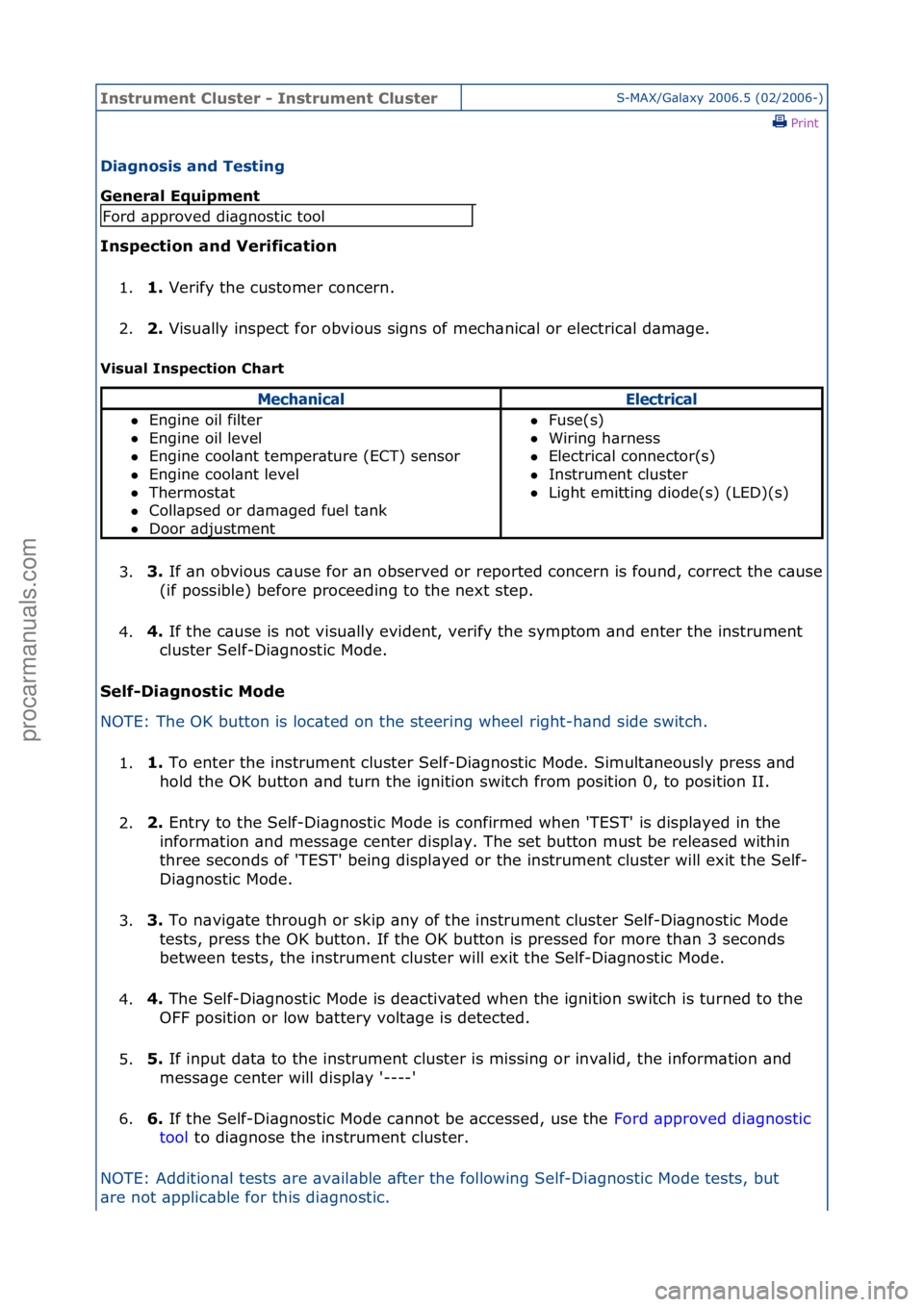 FORD GALAXY 2006  Service Repair Manual Instrum\bnt Clust\br \f Instrum\bnt Clust\brS-MAX/G\bl\bxy\f2006.5\f(02/2006-)\fPrint \f
Diagnosis and T\bsting 
G\bn\bral Equipm\bnt 
Insp\bction and V\brification 
1. 1. 
Verify\fthe\fcustomer\fconc