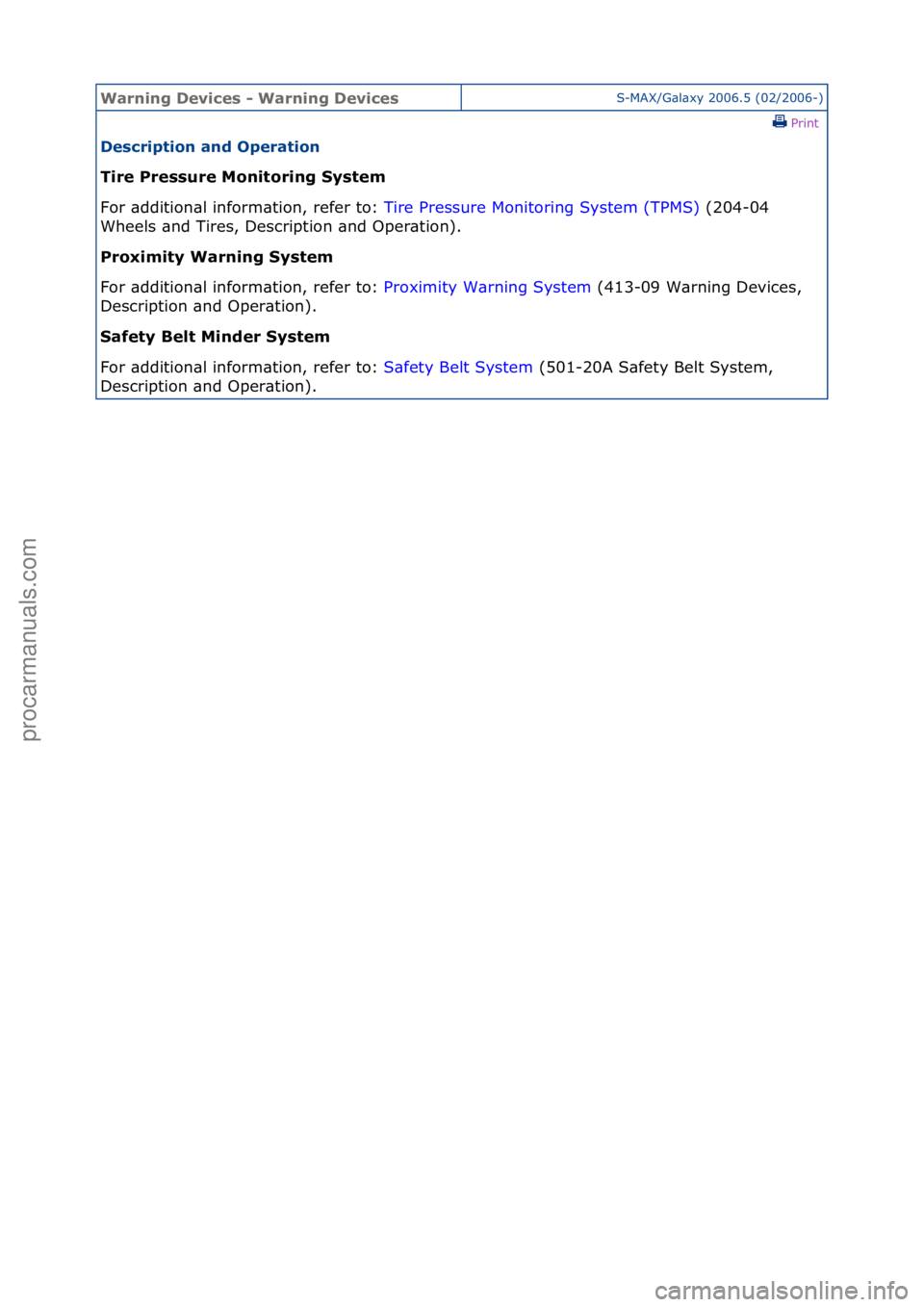 FORD GALAXY 2006  Service Repair Manual Warning \bevice\f - Warning \bevice\fS-MAX/G\bl\bxy\f2006.5\f(02/2006-)\fPrint \f
\be\fcription and Operation 
Tire Pre\f\fure Monitoring Sy\ftem 
Fo

r\f\bddition\bl\finform\btion,\frefer\fto:\f Tire