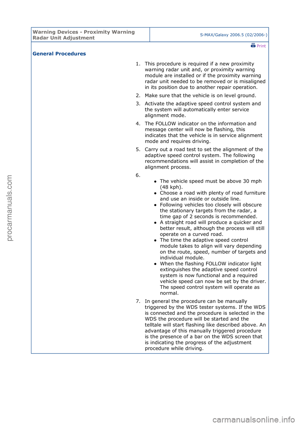 FORD GALAXY 2006 Service Repair Manual Warning \bevice\f - Proximity Warning
Radar Unit Adju\ftmentS-MAX/G\bl\bxy\f2006.5\f(02/2006-)\fPrint \f
General Procedure\f
1. This\fprocedure\fis\frequired\fif\f\b\fnew\fproximity\fw\brn
ing\fr\b FORD GALAXY 2006 Service Repair Manual Warning \bevice\f - Proximity Warning
Radar Unit Adju\ftmentS-MAX/G\bl\bxy\f2006.5\f(02/2006-)\fPrint \f
General Procedure\f
1. This\fprocedure\fis\frequired\fif\f\b\fnew\fproximity\fw\brn
ing\fr\b