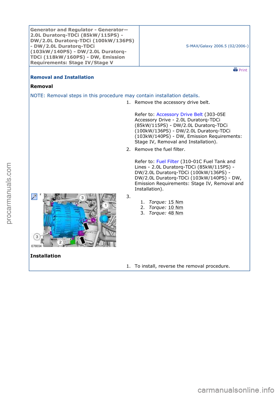 FORD GALAXY 2006  Service Repair Manual Generator\band\bReg\flator\b-\bGenerator—
2.0L\bD\fratorq-TDCi\b(85kW/115PS)\b-\b
DW/2.0L\bD\fratorq-TDCi\b(100kW/136PS)\b
-\bDW/2.0L\bD\fratorq-TDCi\b
(103kW/140PS)\b-\bDW/2.0L\bD\fratorq-
TDCi\b(1