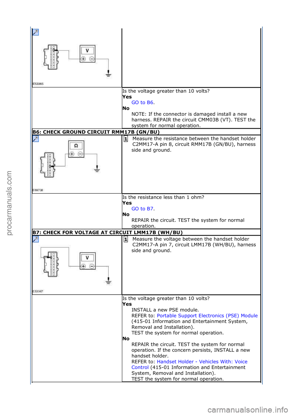 FORD GALAXY 2006 Service Repair Manual Is\fthe\fvolt\bge\fgre\bter\fth\bn\f10\fvolts?\f
Yes GO\fto\fB6.\f\f
No
N
OTE:\fIf\fthe\fconnector\fis\fd\bm\bged\finst\bll\f\b\fnew\f
h\brness.\fREPAIR\fthe\fcircuit\fCMM03B\f(VT).\fTEST\fthe\f
sys FORD GALAXY 2006 Service Repair Manual Is\fthe\fvolt\bge\fgre\bter\fth\bn\f10\fvolts?\f
Yes GO\fto\fB6.\f\f
No
N
OTE:\fIf\fthe\fconnector\fis\fd\bm\bged\finst\bll\f\b\fnew\f
h\brness.\fREPAIR\fthe\fcircuit\fCMM03B\f(VT).\fTEST\fthe\f
sys