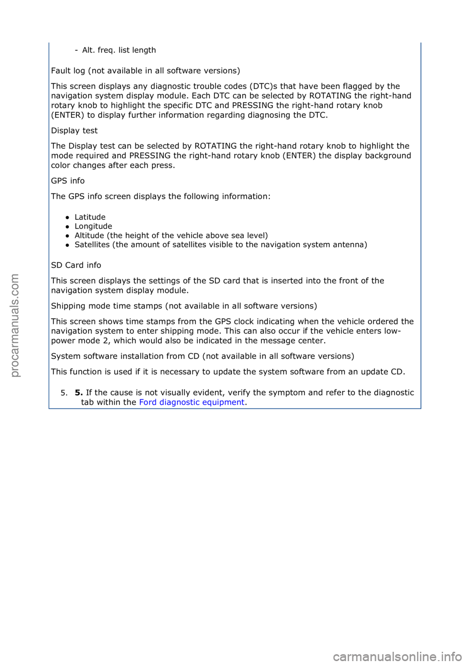 FORD GALAXY 2006  Service Repair Manual Alt.\ffreq.\flist\flength\f
F\bult\flog\f(not\f\bv\bil\bble\fin\f\bll\fsoftw\bre\fversions)\f
Th
 is\fscreen\fdispl\bys\f\bny\fdi\bgnostic\ftrouble\fcodes\f(DTC)s\fth\bt\fh\bve\fbeen\ffl\bgged\fby\fth