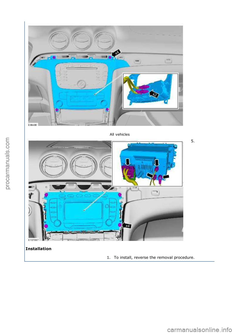 FORD GALAXY 2006  Service Repair Manual All\fvehicles\f
Ins\balla\bion  5. \f
1.

To\finst\bll,\freverse\fthe\fremov\bl\fprocedure.\f
\f
\f
Стр. 2 из  2
05.01.2013http://127.0.0.1:8888/wsm/js/procedure.do?variantId=1431&proc-uid=G11091