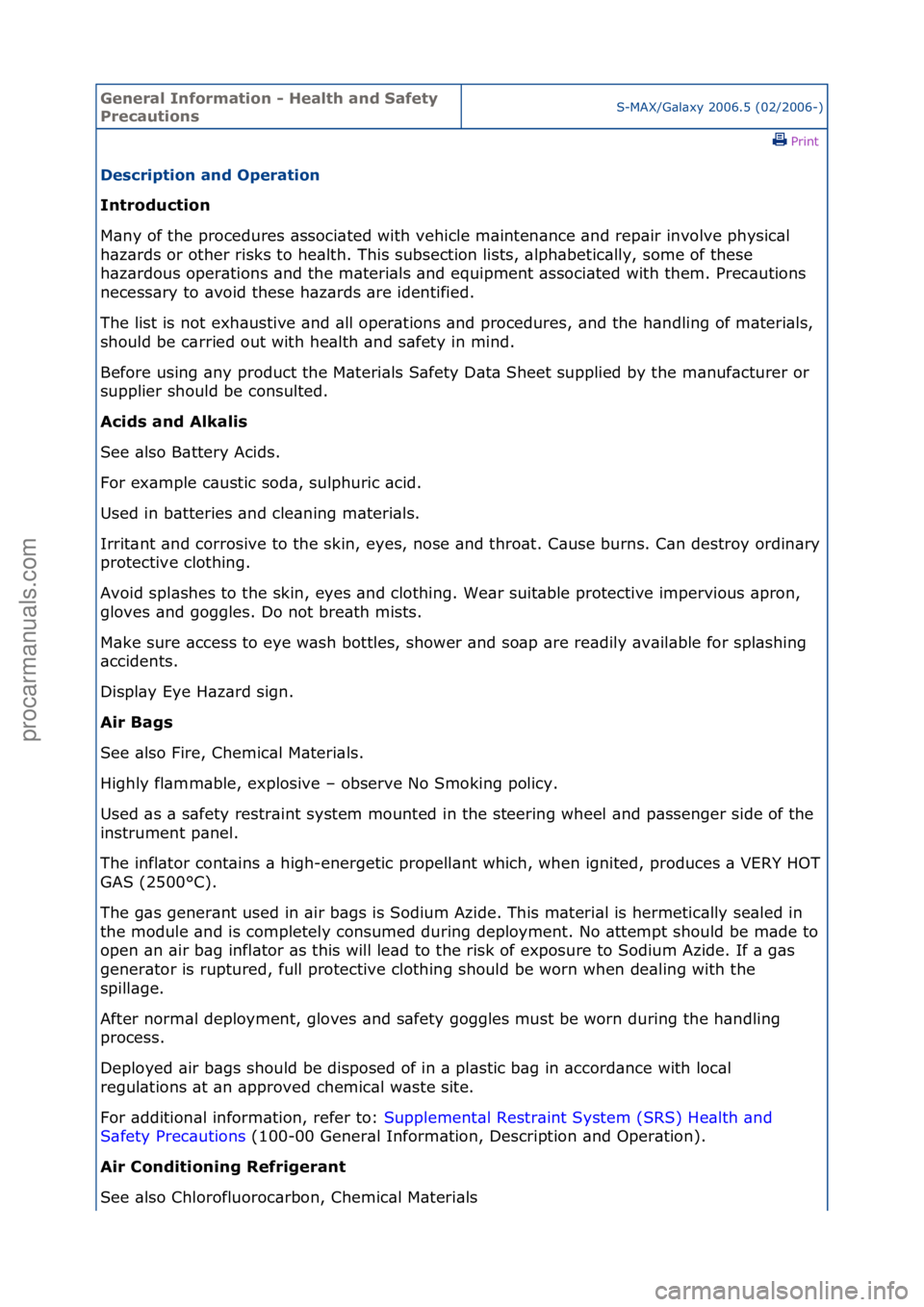 FORD GALAXY 2006  Service Repair Manual General \bnforma\fion - Heal\fh and Safe\fy 
Precau\fionsS-MAX/G\bl\bxy\f2006.5\f(02/2006-)\fPrint \f
Descrip\fion and Opera\fion 
\bn\froduc\fion 
M\b

ny\fof\fthe\fprocedures\f\bssoci\bted\fwith\fve