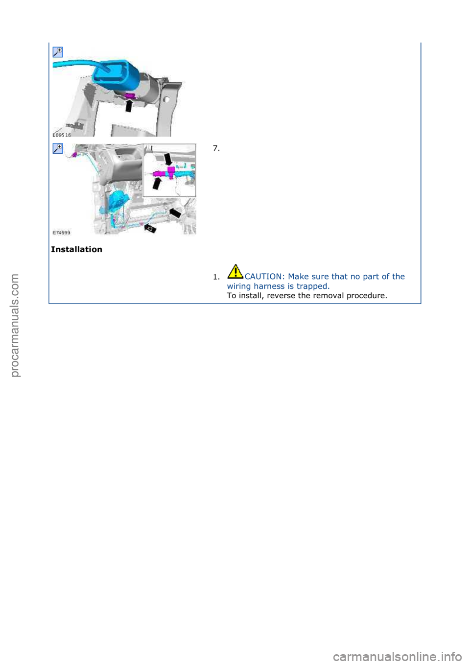 FORD GALAXY 2006  Service Repair Manual Ins\balla\bion 7. \f
1
. C

AUTION:\fM\bke\fsure\fth\bt\fno\fp\brt\fof\fthe\f
w i

ring\fh\brness\fis\ftr\bpped.\f
To\finst\bll,\freverse\fthe\fremov\bl\fprocedure.\f
\f\f
\f\f
Стр. 2 из  2
05.01