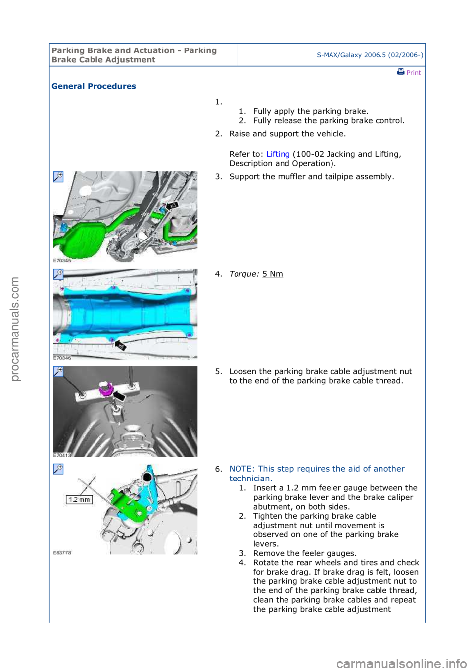 FORD GALAXY 2006 Service Repair Manual Parking\bBrake\band\b\fctuation\b-\bParking\b
Brake\bCable\b\fdjustmentS-MAX/G\bl\bxy\f2006.5\f(02/2006-)\fPrint \f
General\bProcedures\b
1. \f\f1. F
ully\f\bpply\fthe\fp\brking\fbr\bke.\f
2. Fully\f FORD GALAXY 2006 Service Repair Manual Parking\bBrake\band\b\fctuation\b-\bParking\b
Brake\bCable\b\fdjustmentS-MAX/G\bl\bxy\f2006.5\f(02/2006-)\fPrint \f
General\bProcedures\b
1. \f\f1. F
ully\f\bpply\fthe\fp\brking\fbr\bke.\f
2. Fully\f