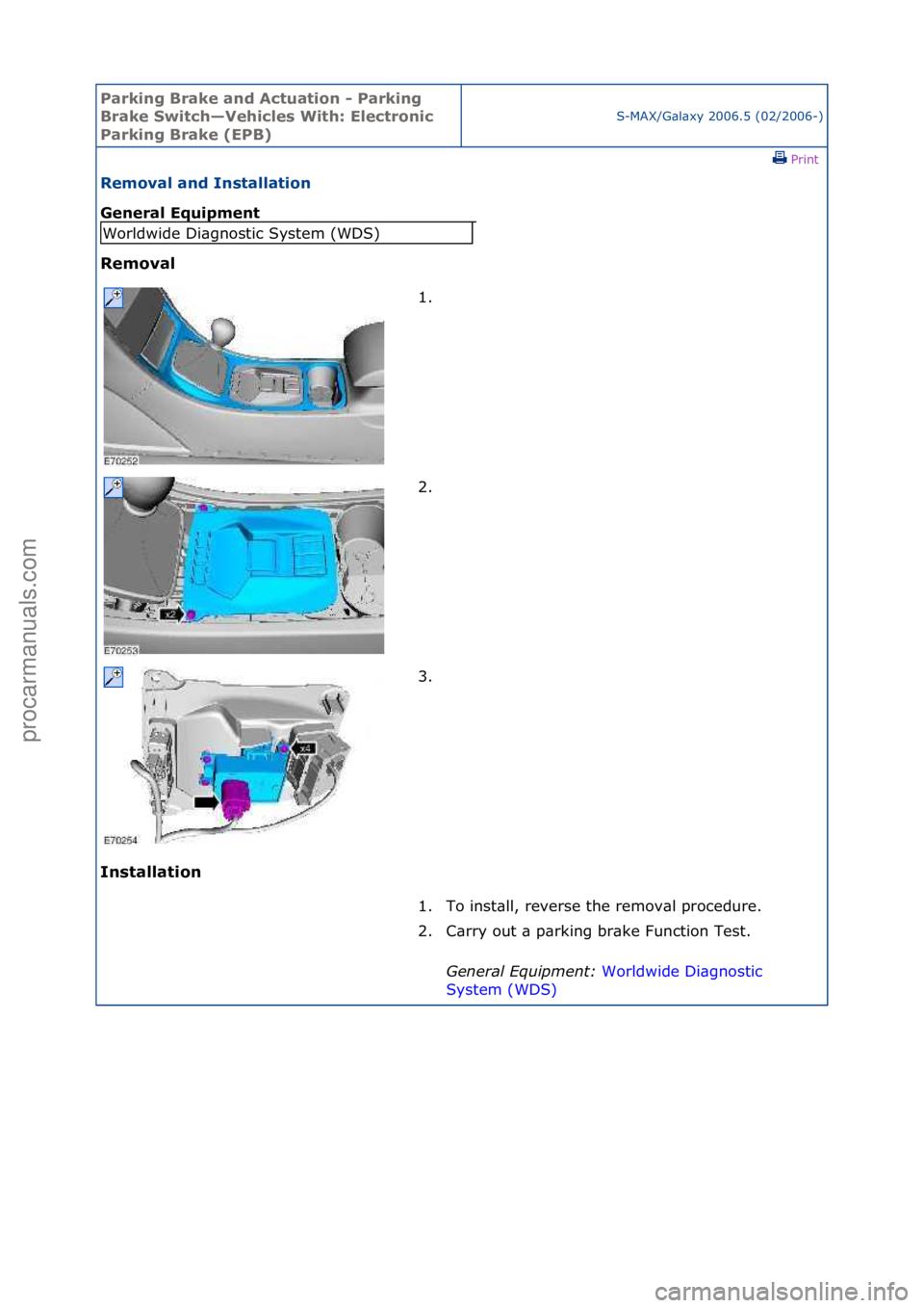 FORD GALAXY 2006 Service Repair Manual Parking\bBrake\band\b\fctuation\b-\bParking\b
Brake\bSwitch—Vehicles\bWith:\bElectronic\b
Parking\bBrake\b(EPB)
S-MAX/G\bl\bxy\f2006.5\f(02/2006-)\fPrint \f
Removal\band\bInstallation\b
General\bEqu FORD GALAXY 2006 Service Repair Manual Parking\bBrake\band\b\fctuation\b-\bParking\b
Brake\bSwitch—Vehicles\bWith:\bElectronic\b
Parking\bBrake\b(EPB)
S-MAX/G\bl\bxy\f2006.5\f(02/2006-)\fPrint \f
Removal\band\bInstallation\b
General\bEqu