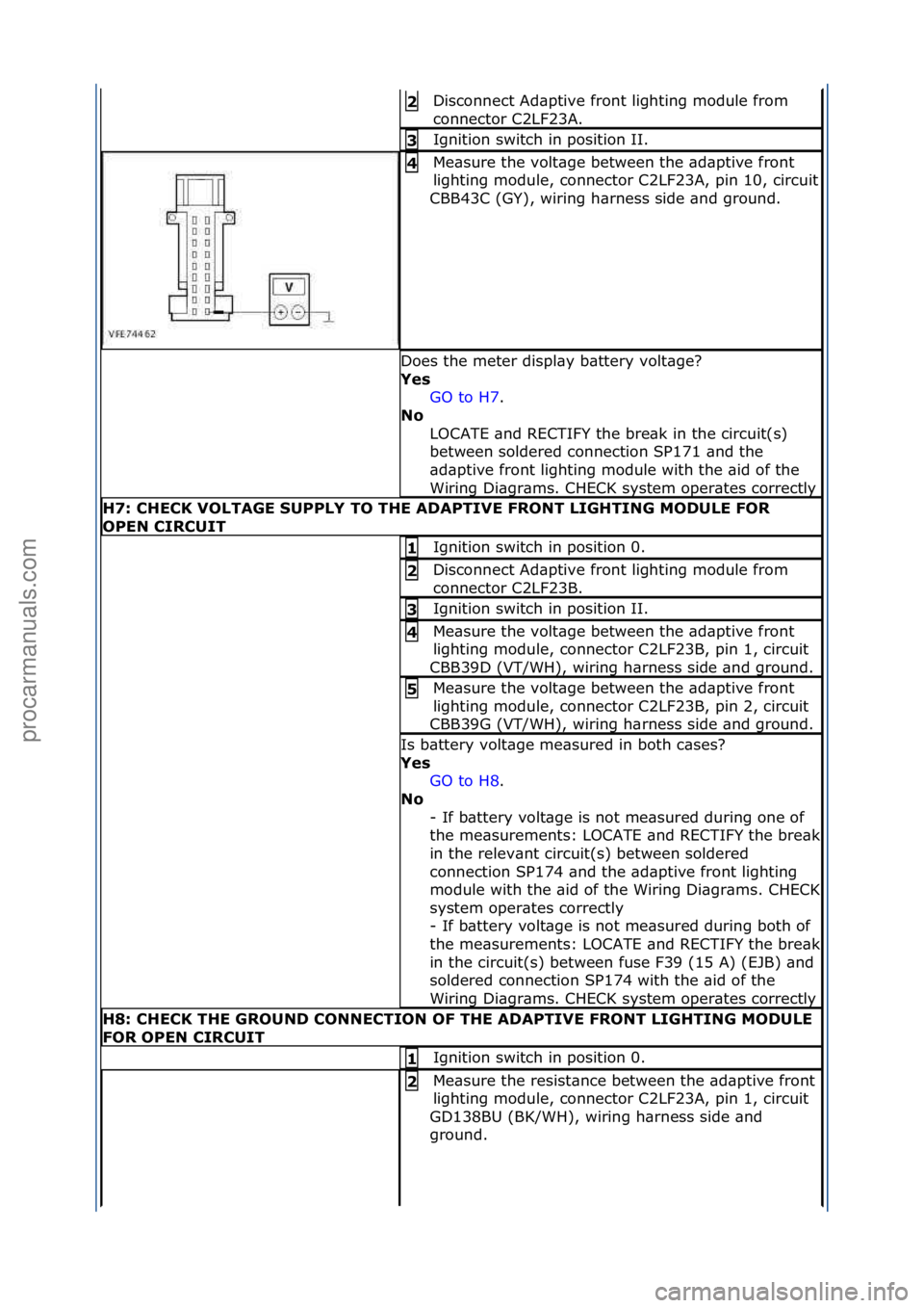 FORD GALAXY 2006 Service Repair Manual Disconnect\fAd\bptive\ffront\flighting\fmodule\ffrom\f
connector\fC2LF23A.\f2\b
Ignition\fswitch\fin\fposition\fII.\f3\b
Me\bsure\fthe\fvolt\bge\fbetween\fthe\f\bd\bptive\ffront\f
lighting\fmodule,\fc FORD GALAXY 2006 Service Repair Manual Disconnect\fAd\bptive\ffront\flighting\fmodule\ffrom\f
connector\fC2LF23A.\f2\b
Ignition\fswitch\fin\fposition\fII.\f3\b
Me\bsure\fthe\fvolt\bge\fbetween\fthe\f\bd\bptive\ffront\f
lighting\fmodule,\fc