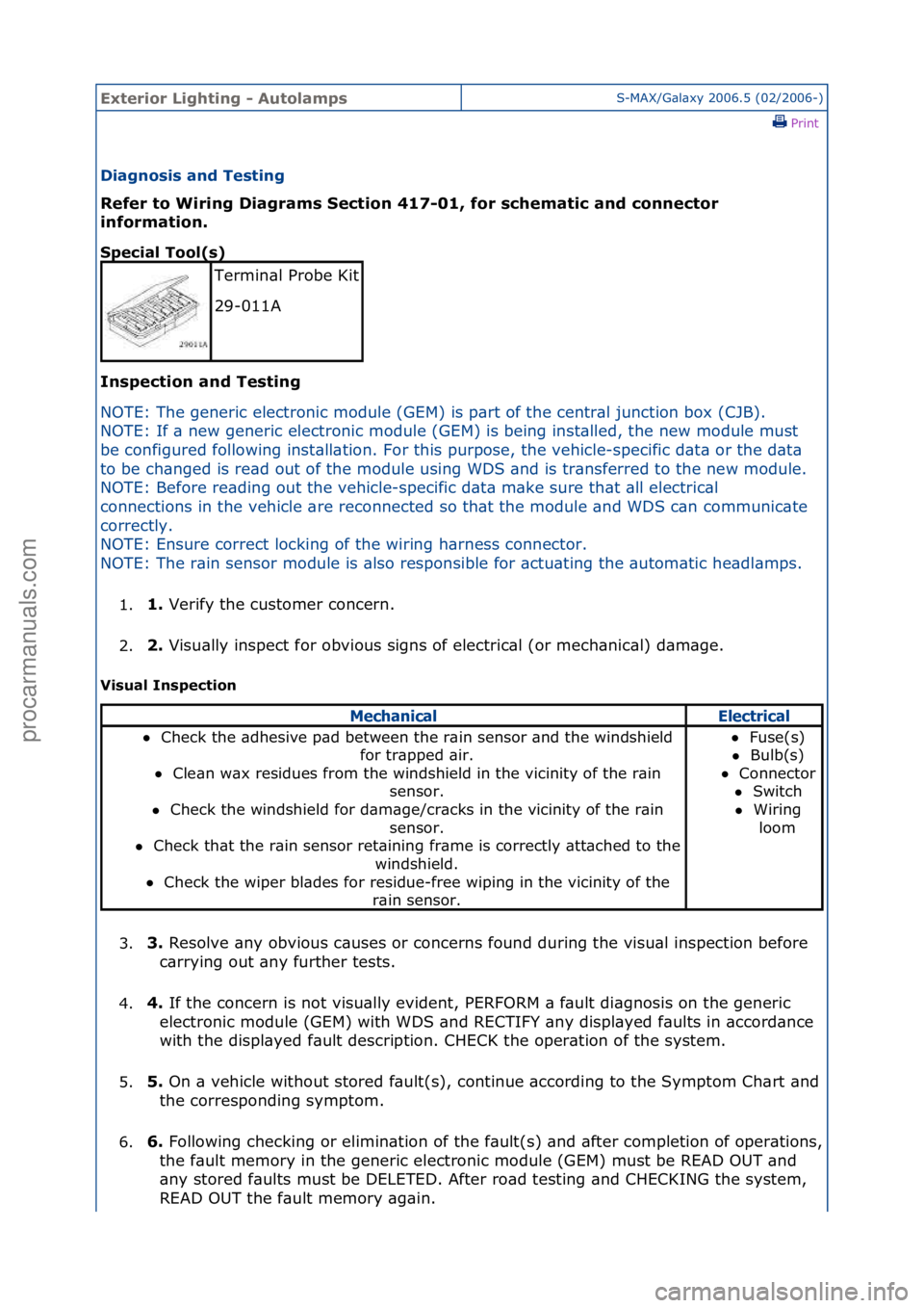 FORD GALAXY 2006  Service Repair Manual Exterior\bLighti\fg\b-\bAutolampsS-MAX/G\bl\bxy\f2006.5\f(02/2006-)\fPrint \f
Diag\fosis\ba\fd\bTesti\fg\b
Refer\bto\bWiri\fg\bDiagrams\bSectio\f\b417-01,\bfor\bschematic\ba\fd\bco\f\fector\b
i\f

for