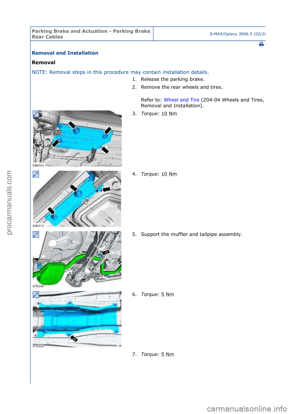FORD GALAXY 2006 Service Repair Manual Parking\bBrake\band\b\fctuation\b-\bParking\bBrake\b
Rear\bCablesS-MAX/G\bl\bxy\f2006.5\f(02/2006
\fPrint
Removal\band\bInstallation\b
Removal\b
NO
TE:\fRemov\bl\fsteps\fin\fthis\fprocedure\fm\by\fcon FORD GALAXY 2006 Service Repair Manual Parking\bBrake\band\b\fctuation\b-\bParking\bBrake\b
Rear\bCablesS-MAX/G\bl\bxy\f2006.5\f(02/2006
\fPrint
Removal\band\bInstallation\b
Removal\b
NO
TE:\fRemov\bl\fsteps\fin\fthis\fprocedure\fm\by\fcon