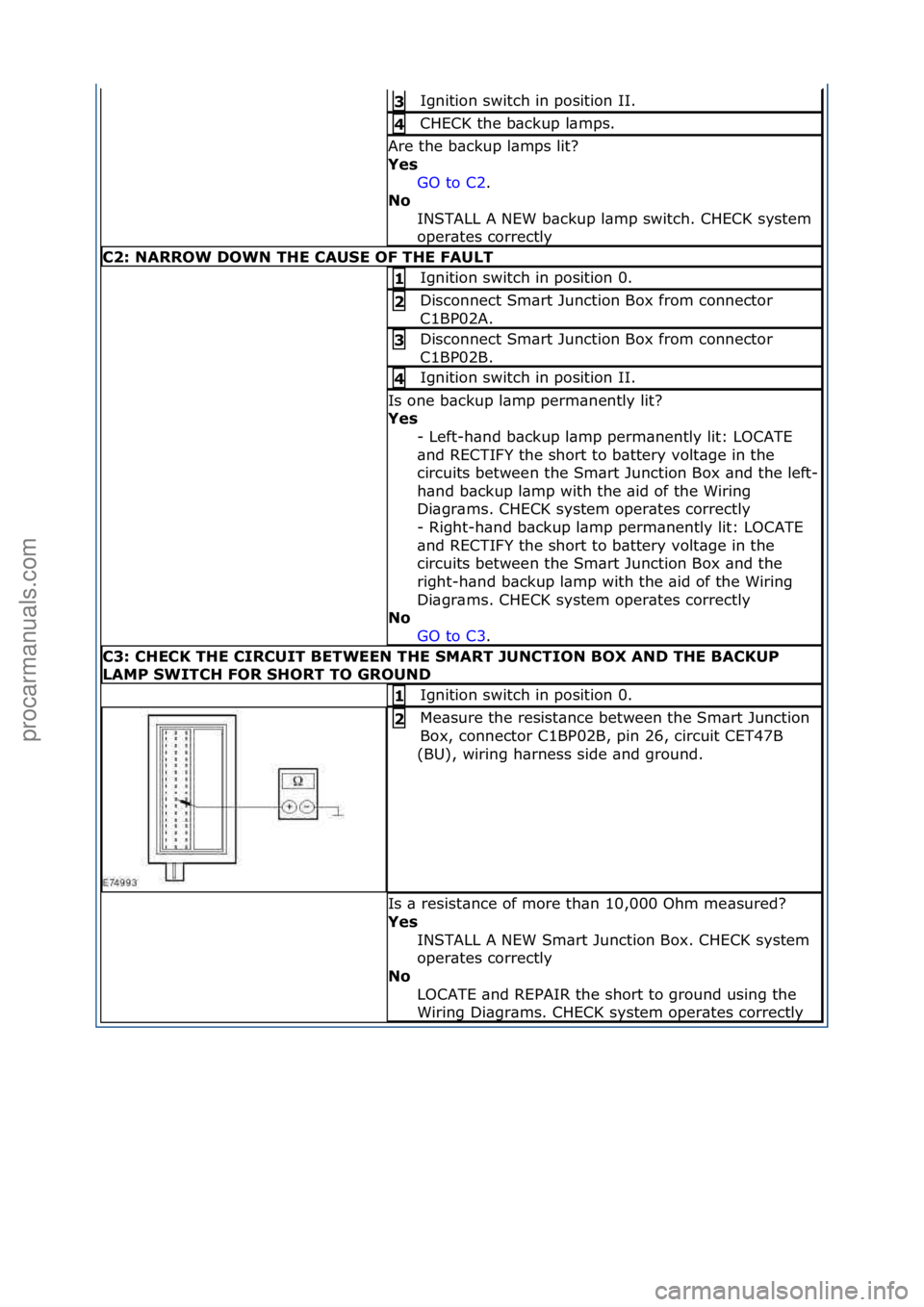 FORD GALAXY 2006 Service Repair Manual Ignition\fswitch\fin\fposition\fII.\f3\b
CHECK\fthe\fb\bckup\fl\bmps.\f4\b
Are\fthe\fb\bckup\fl\bmps\flit?\f
Yes\bGO\fto\fC2 .\f\f
No\b I
NSTALL\fA\fNEW\fb\bckup\fl\bmp\fswitch.\fCHECK\fsystem\f
oper FORD GALAXY 2006 Service Repair Manual Ignition\fswitch\fin\fposition\fII.\f3\b
CHECK\fthe\fb\bckup\fl\bmps.\f4\b
Are\fthe\fb\bckup\fl\bmps\flit?\f
Yes\bGO\fto\fC2 .\f\f
No\b I
NSTALL\fA\fNEW\fb\bckup\fl\bmp\fswitch.\fCHECK\fsystem\f
oper