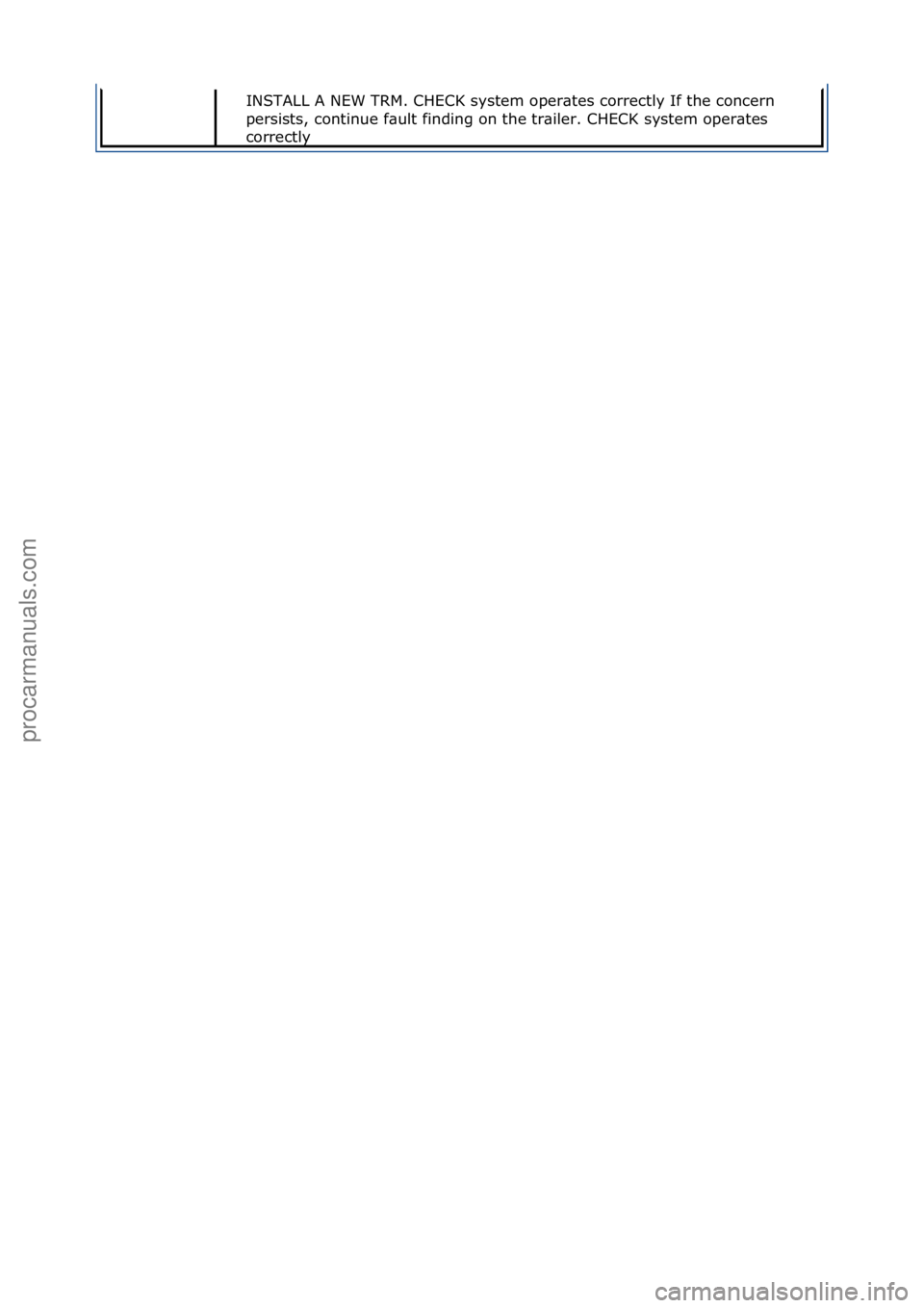 FORD GALAXY 2006  Service Repair Manual INSTALL\fA\fNEW\fTRM.\fCHECK\fsystem\foper\btes\fcorrectly\fIf\fthe\fconcern\f
persists,\fcontinue\ff\bult\ffinding\fon\fthe\ftr\biler.\fCHECK\fsystem\foper\btes\f
correctly\f
Стр. 14 из 14
05.01