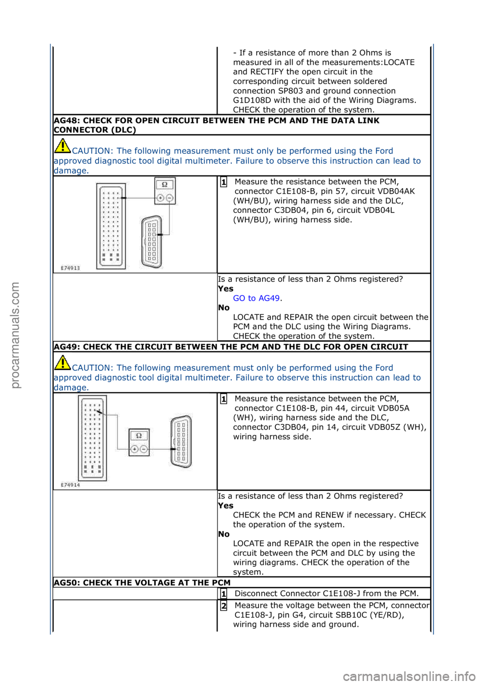 FORD GALAXY 2006 Service Repair Manual -\fIf\f\b\fresist\bnce\fof\fmore\fth\bn\f2\fOhms\fis\f
me\bsured\fin\f\bll\fof\fthe\fme\bsurements:LOCATE\f
\bnd\fRECTIFY\fthe\fopen\fcircuit\fin\fthe\f
corresponding\fcircuit\fbetween\fsoldered\f
con FORD GALAXY 2006 Service Repair Manual -\fIf\f\b\fresist\bnce\fof\fmore\fth\bn\f2\fOhms\fis\f
me\bsured\fin\f\bll\fof\fthe\fme\bsurements:LOCATE\f
\bnd\fRECTIFY\fthe\fopen\fcircuit\fin\fthe\f
corresponding\fcircuit\fbetween\fsoldered\f
con