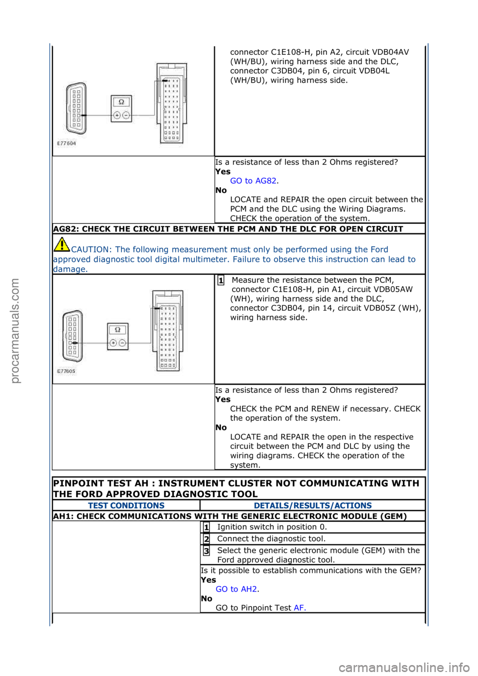 FORD GALAXY 2006 Service Repair Manual connector\fC1E108-H,\fpin\fA2,\fcircuit\fVDB04AV\f
(WH/BU),\fwiring\fh\brness\fside\f\bnd\fthe\fDLC,\f
connector\fC3DB04,\fpin\f6,\fcircuit\fVDB04L\f
(WH/BU),\fwiring\fh\brness\fside.\f
Is\f\b\fresist FORD GALAXY 2006 Service Repair Manual connector\fC1E108-H,\fpin\fA2,\fcircuit\fVDB04AV\f
(WH/BU),\fwiring\fh\brness\fside\f\bnd\fthe\fDLC,\f
connector\fC3DB04,\fpin\f6,\fcircuit\fVDB04L\f
(WH/BU),\fwiring\fh\brness\fside.\f
Is\f\b\fresist
