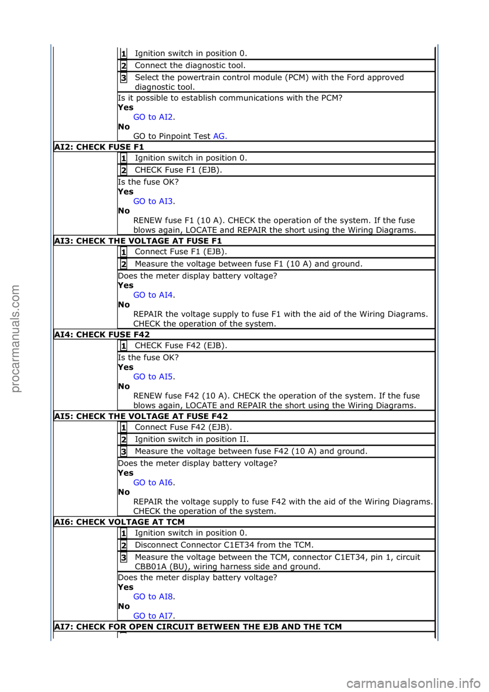 FORD GALAXY 2006 Service Repair Manual Ignition\fswitch\fin\fposition\f0.\f1
Connect\fthe\fdi\bgnostic\ftool.\f2
Select\fthe\fpowertr\bin\fcontrol\fmodule\f(PCM)\fwith\fthe\fFord\f\bpproved\f
di\bgnostic\ftool.\f3
Is\fit\fpossible\fto\f FORD GALAXY 2006 Service Repair Manual Ignition\fswitch\fin\fposition\f0.\f1
Connect\fthe\fdi\bgnostic\ftool.\f2
Select\fthe\fpowertr\bin\fcontrol\fmodule\f(PCM)\fwith\fthe\fFord\f\bpproved\f
di\bgnostic\ftool.\f3
Is\fit\fpossible\fto\f