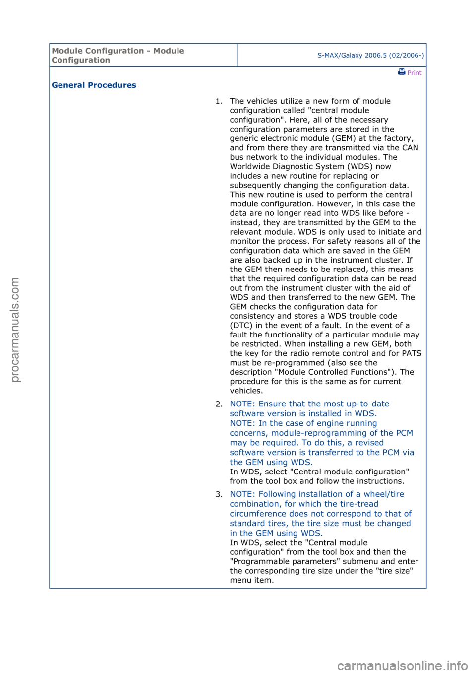 FORD GALAXY 2006  Service Repair Manual Module \bonfi\furation - Module 
\bonfi\furationS-MAX/G\bl\bxy\f2006.5\f(02/2006-)\fPrint \f
General Procedures 
1. The\fvehicles\futilize\f\b\fnew\fform\fof\fmodule\fcon
 figur\btion\fc\blled\f"c