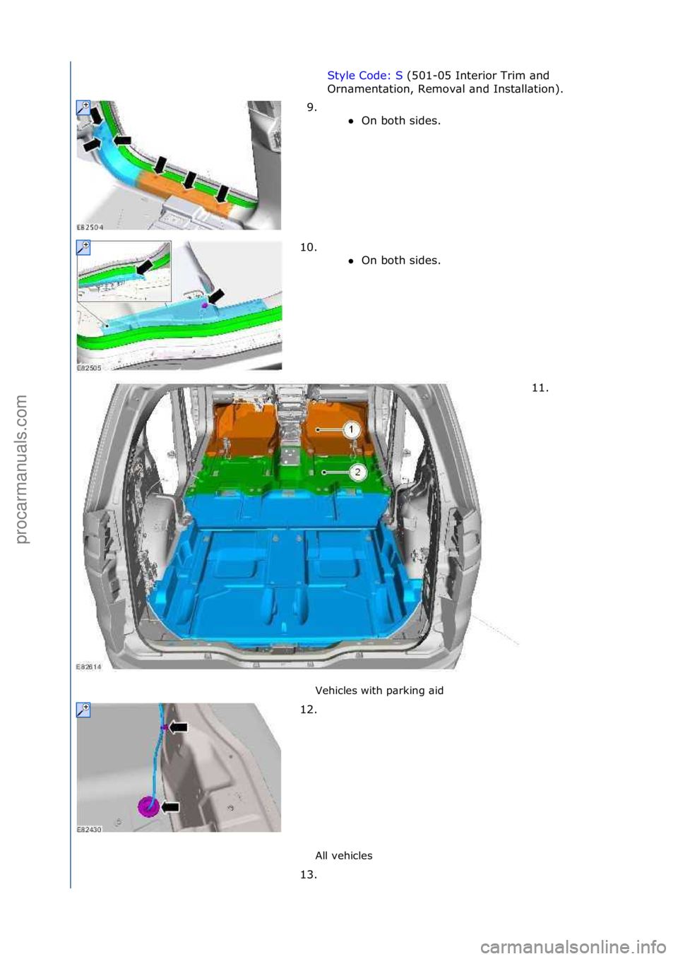 FORD GALAXY 2006  Service Repair Manual Vehicles\fwith\fp\brking\f\bid\f
All\fvehicles\fStyle\fCode:\fS
\f(
 501-05\fInterior\fTrim\f\bnd\f
Orn
\bment\btion,\fRemov\bl\f\bnd\fInst\bll\btion).\f
9. \f\f On\fboth\fsides.\f
10

. \f\f On\fbo