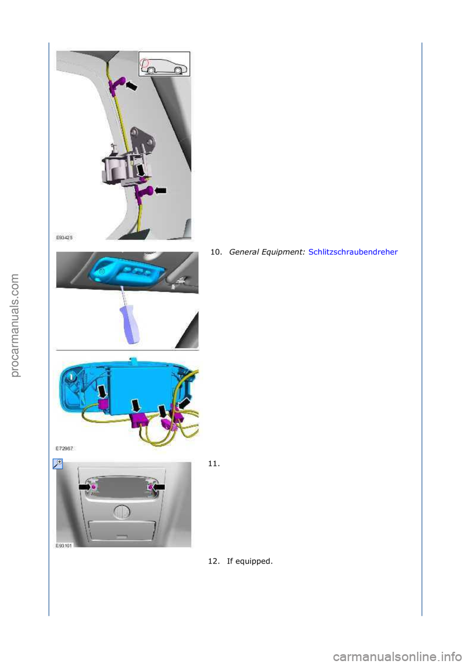 FORD GALAXY 2006  Service Repair Manual 10.Genera\f\bEquipment:\b Schlitzschr\bubendreher \f
11.
\f
12. If\fequipped.\f
\f
\f
\f\f
Стр. 3 из  15
05.01.2013http://127.0.0.1:8888/wsm/js/procedure.do?variantId=1431&proc-uid=G906654&gui...