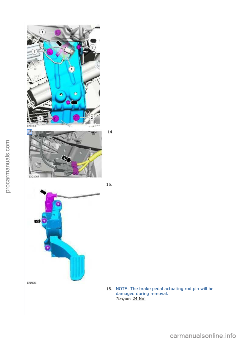 FORD GALAXY 2006  Service Repair Manual 14. \f
15. \f
16. NOTE:\fThe\fbr\bke\fped\bl\f\bctu\bting\frod\fpin\fwill\fbe\f
d
\b

m\bged\fduring\fremov\bl.\f
Torque:\b 24\fNm
\f
\f
\f\f
\f
Стр. 4 из  13
05.01.2013http://127.0.0.1:8888/wsm/