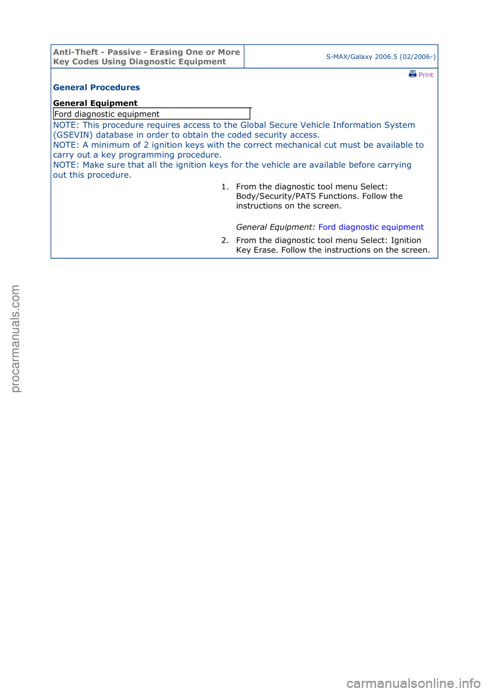 FORD GALAXY 2006  Service Repair Manual Anti-Th\bft - P\fssiv\b - Er\fsing On\b or Mor\b 
K\by Cod\bs Using Di\fgnostic Equipm\bntS-MAX/G\bl\bxy\f2006.5\f(02/2006-)\fPrint \f
G\bn\br\fl Proc\bdur\bs 
G\bn\br\fl Equipm\bnt 
NOTE:\fThis\fproc