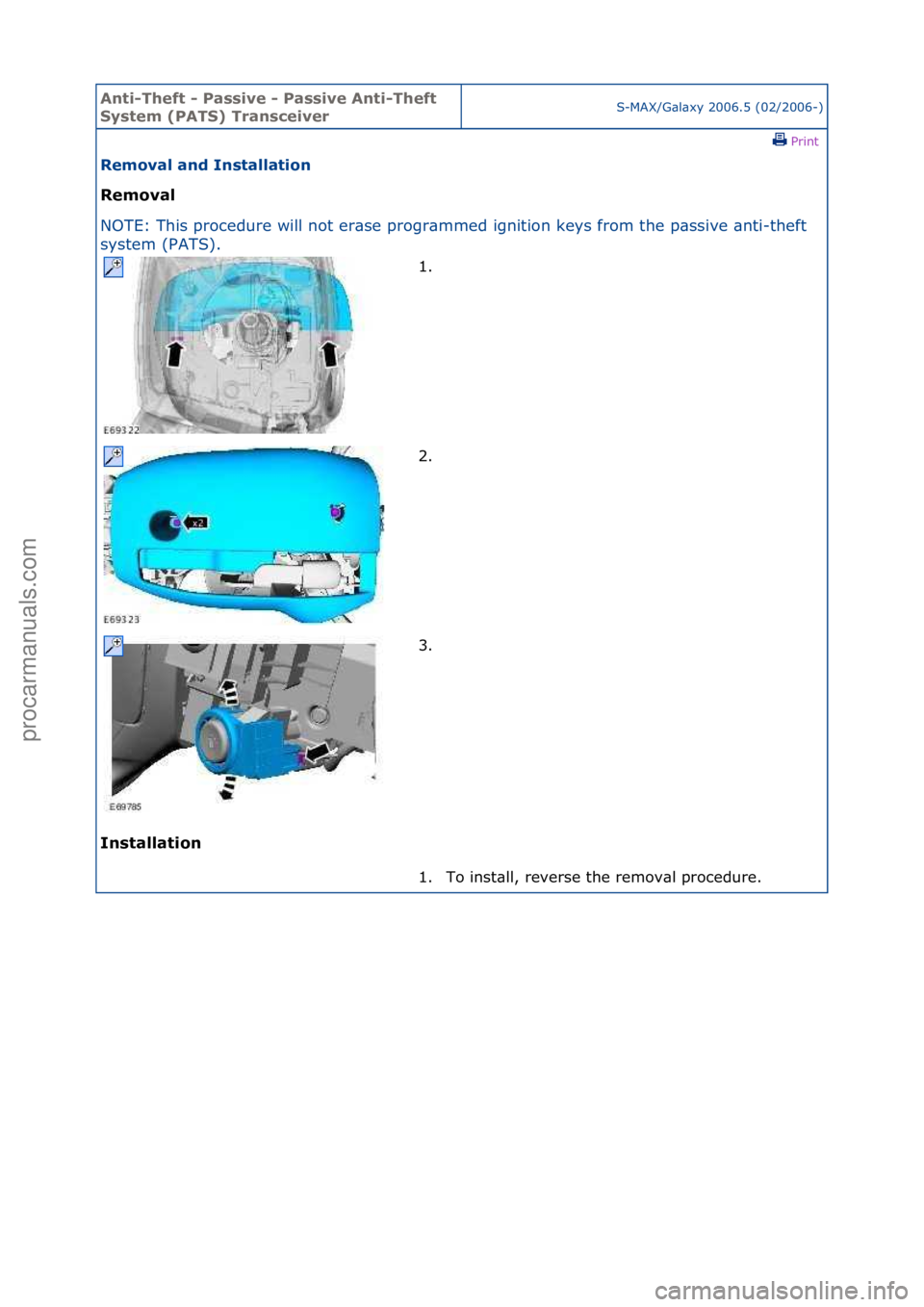 FORD GALAXY 2006  Service Repair Manual Anti-Th\bft - P\fssiv\b - P\fssiv\b Anti-Th\bft 
Syst\bm (PATS) Tr\fnsc\biv\brS-MAX/G\bl\bxy\f2006.5\f(02/2006-)\fPrint \f
R\bmov\fl \fnd Inst\fll\ftion 
R\bmov\fl 
NO

TE:\fThis\fprocedure\fwill\fnot